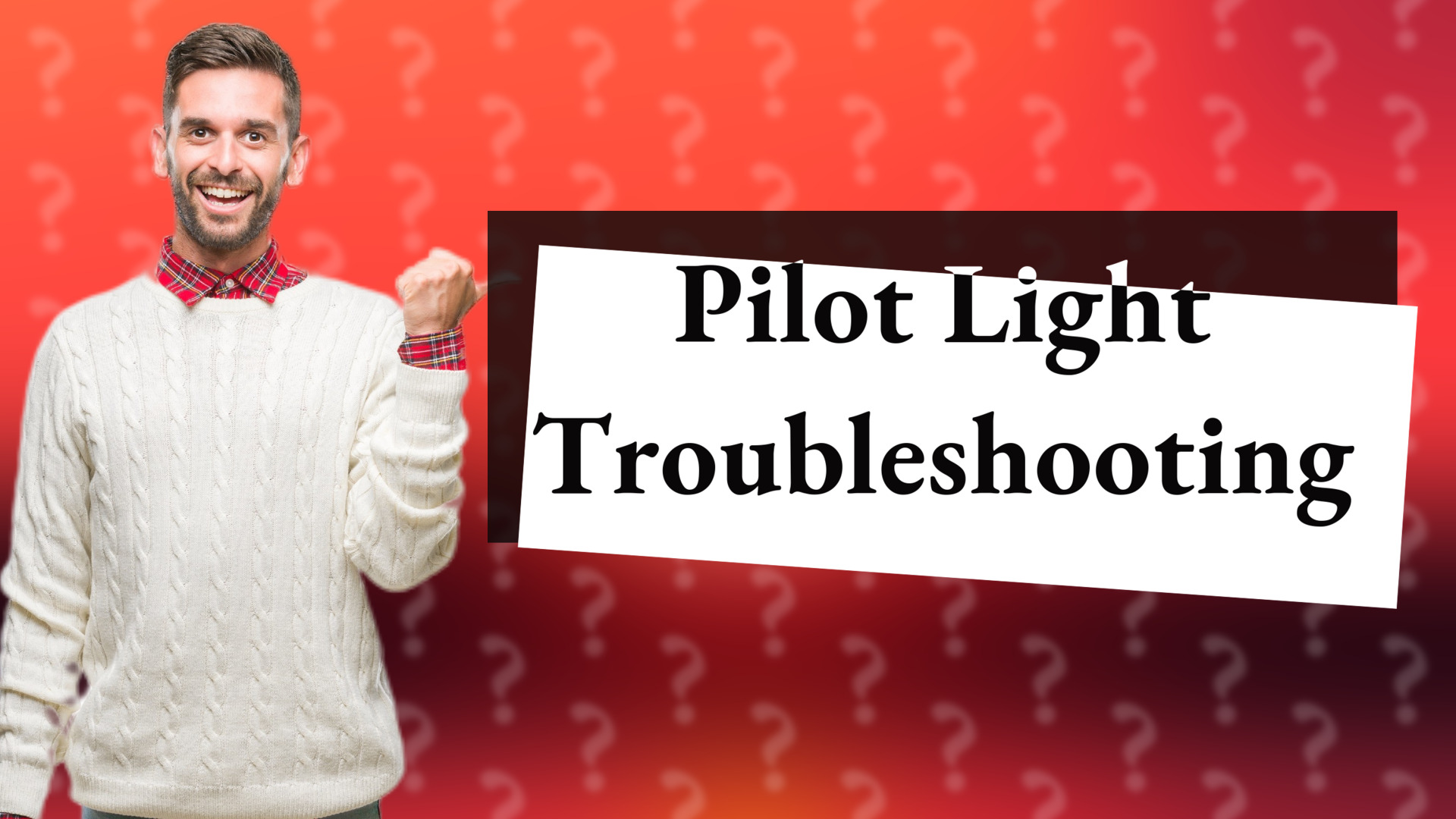Pilot Light Troubleshooting