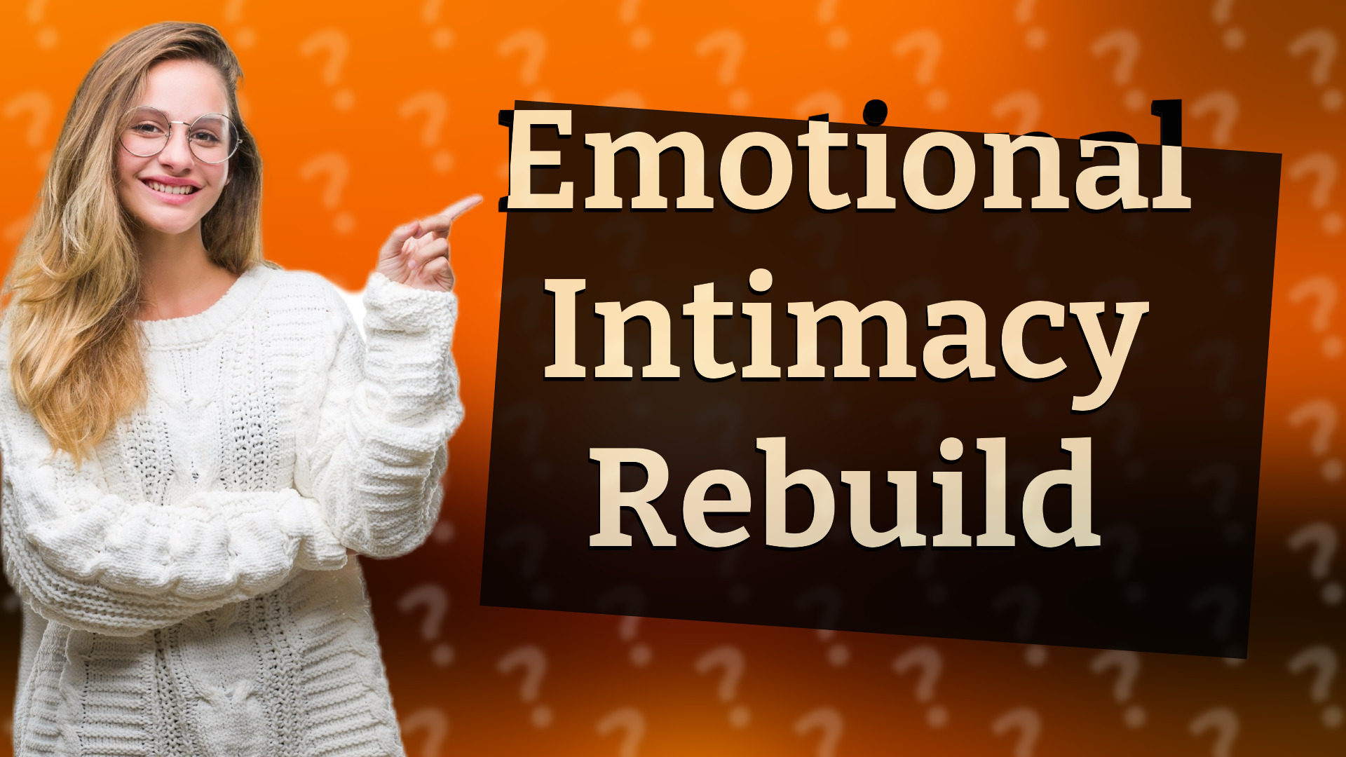 Emotional Intimacy Rebuild