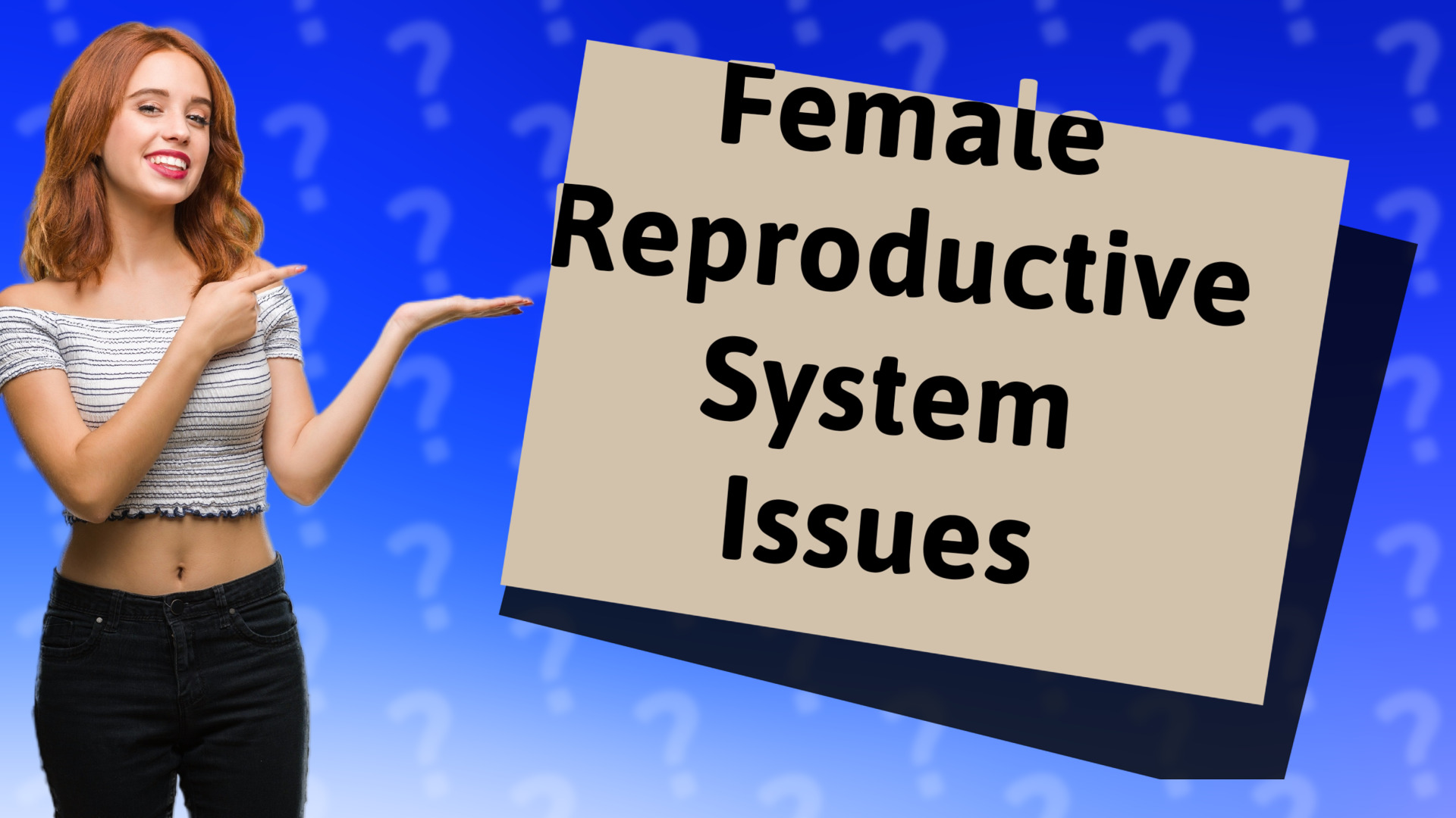 Female Reproductive System Issues