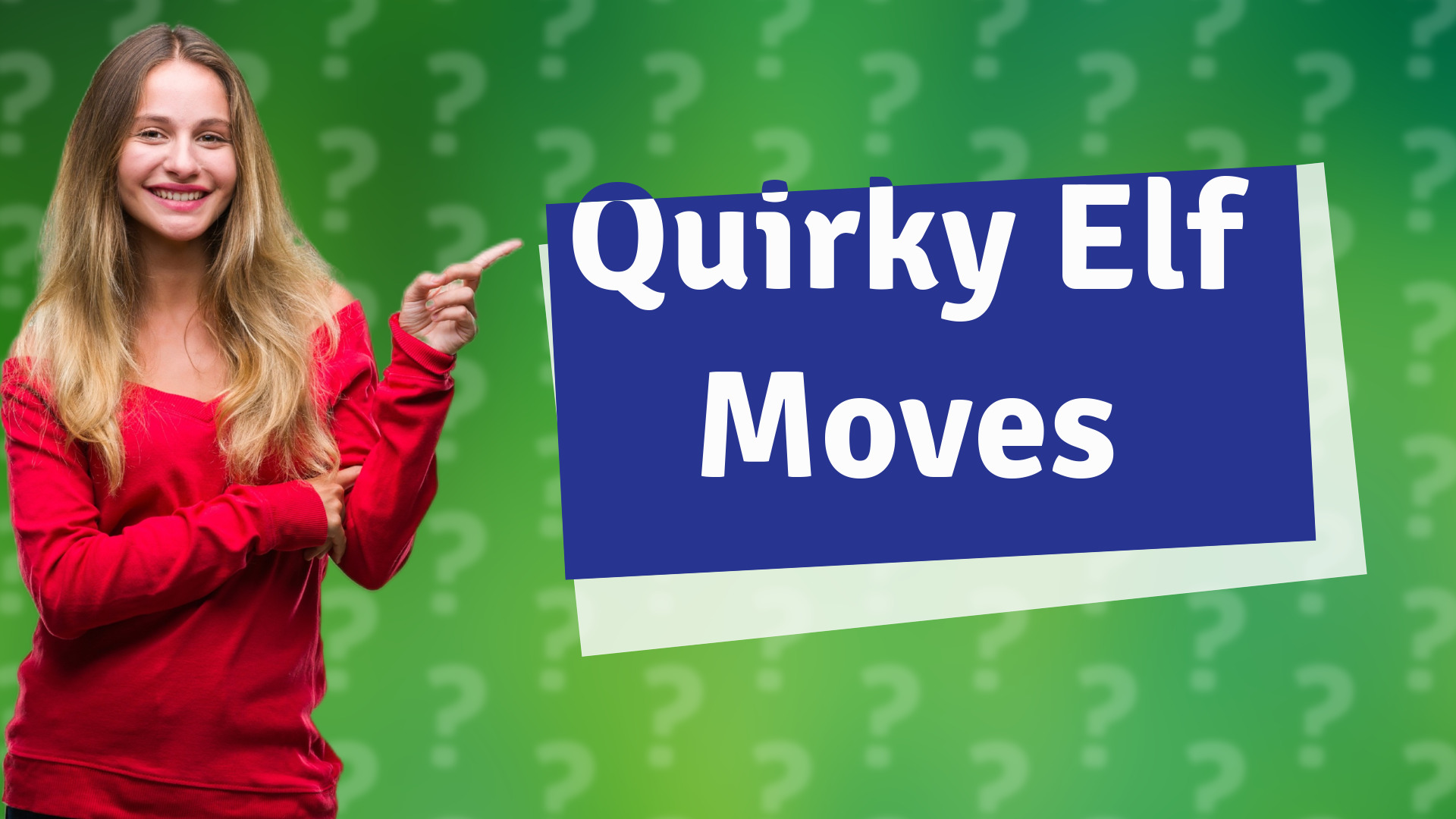 Quirky Elf Moves