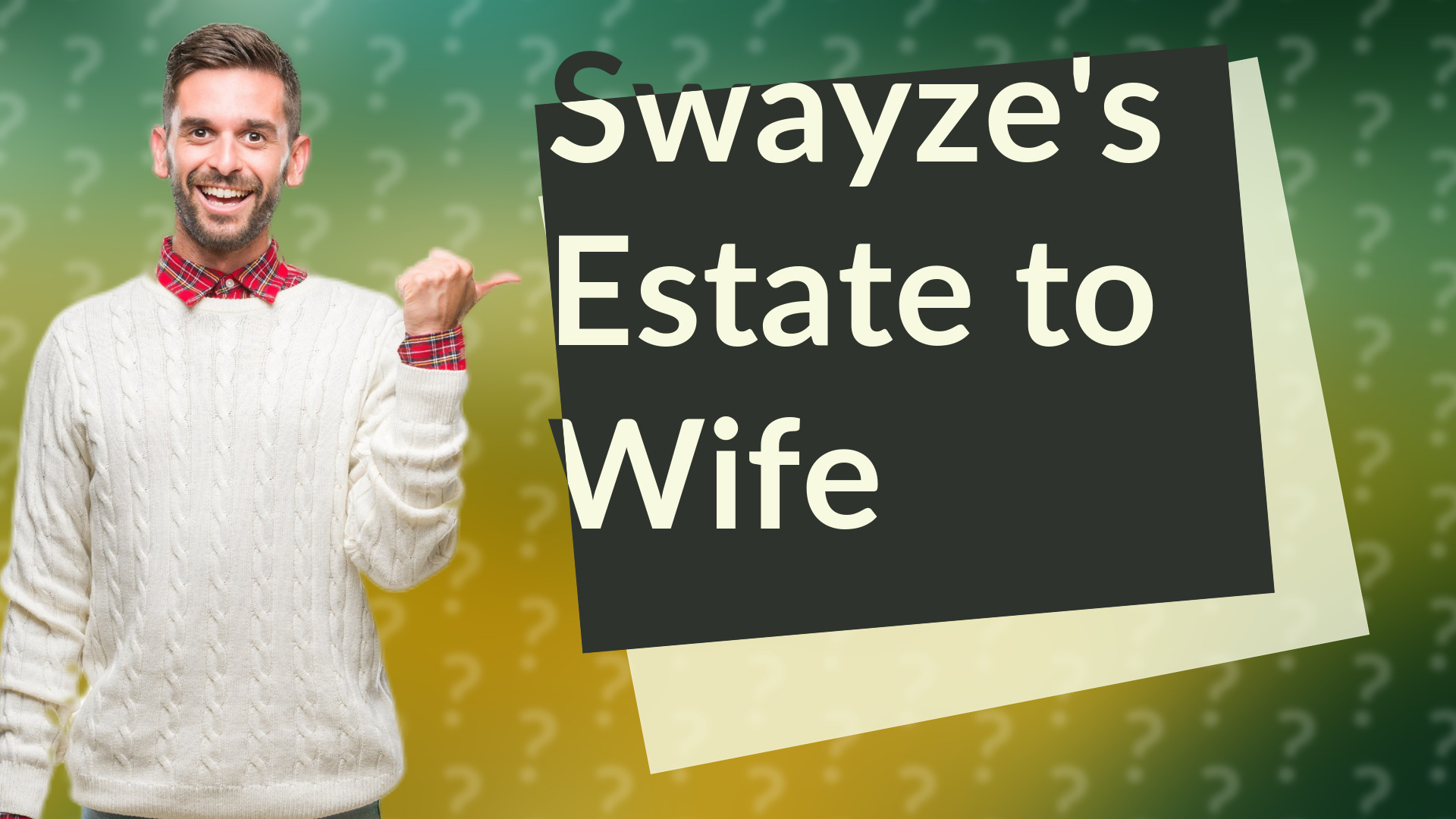 Swayze's Estate to Wife
