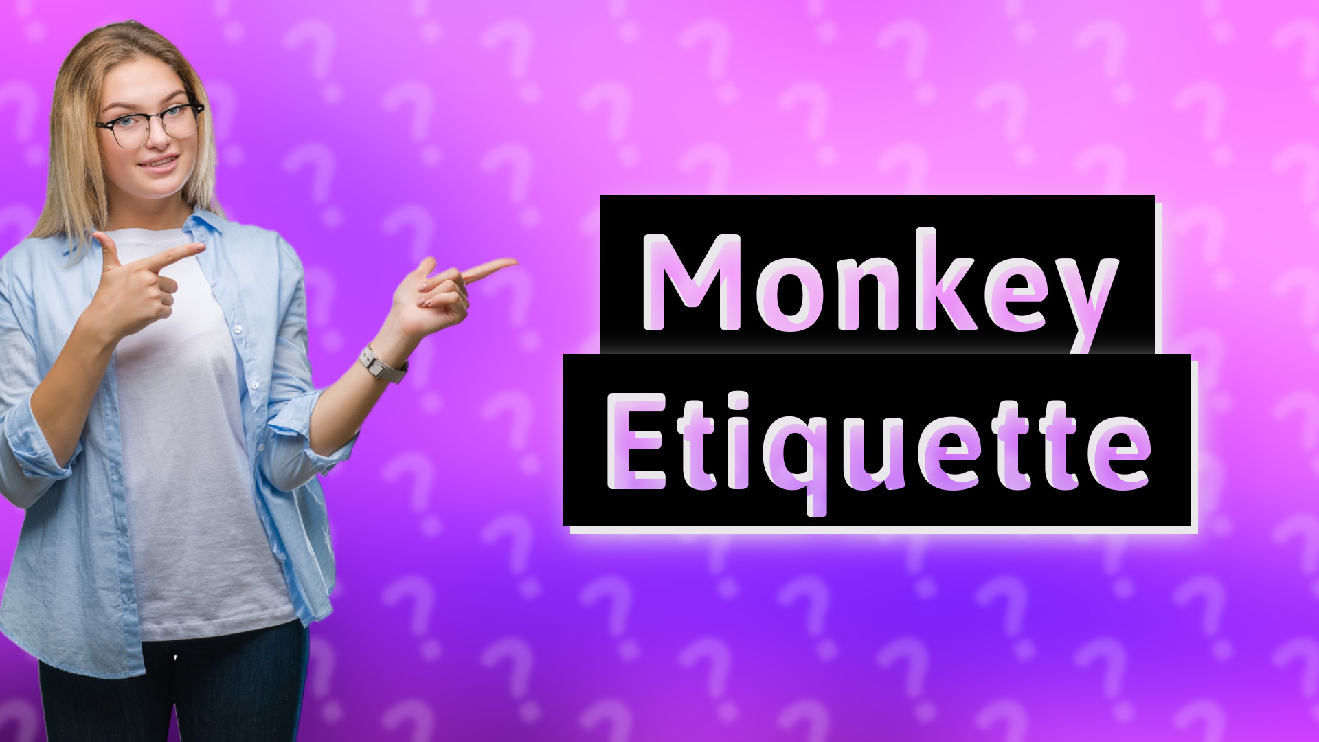Monkey Etiquette