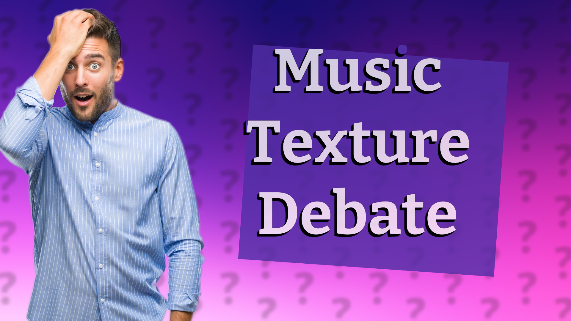 Music Texture Debate