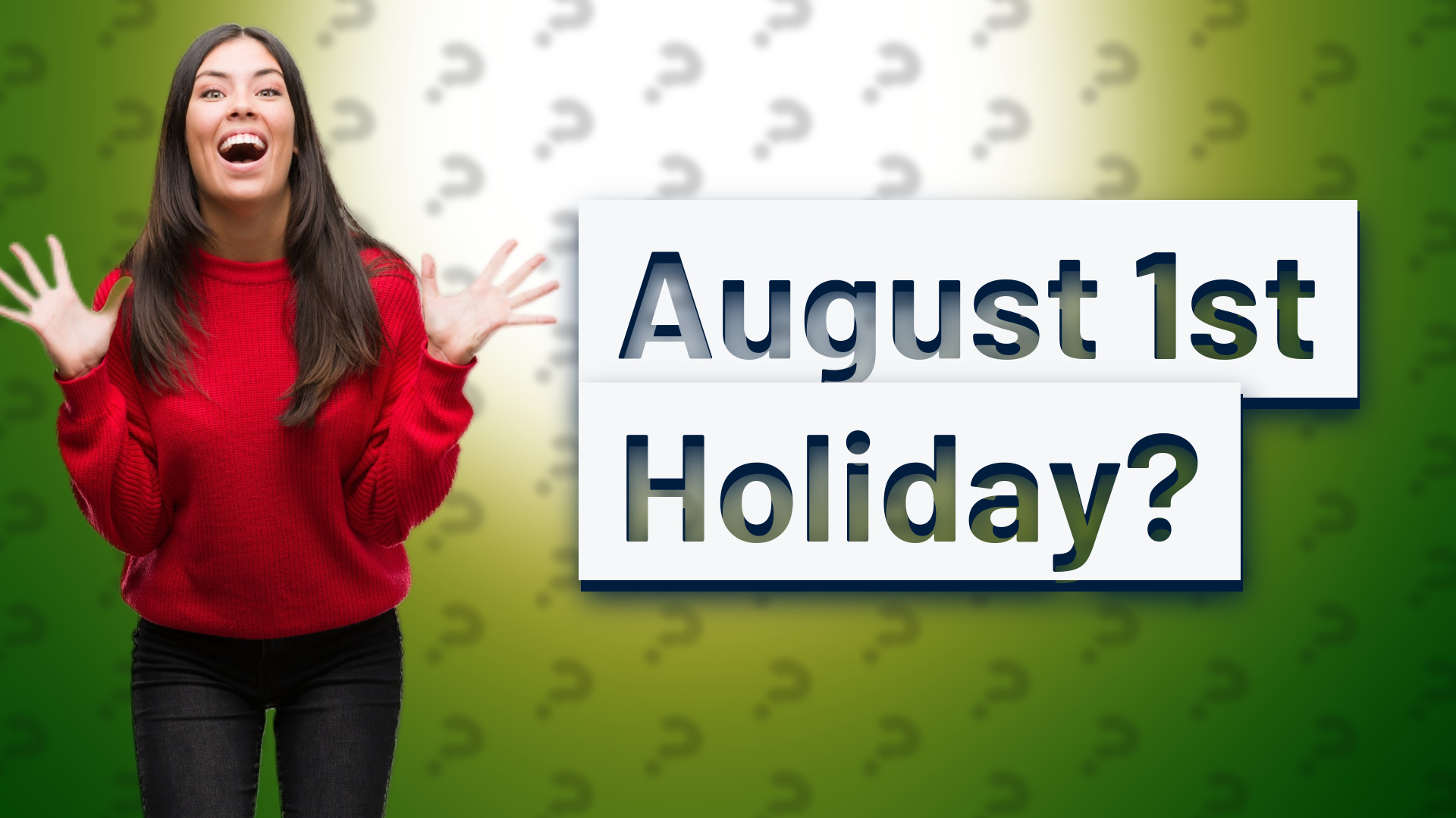 August 1st Holiday?