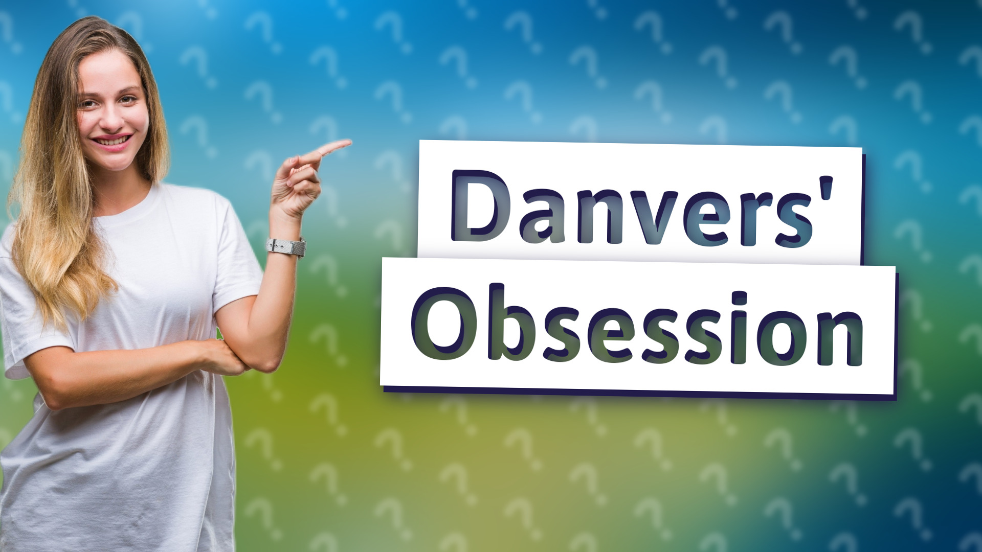 Danvers' Obsession