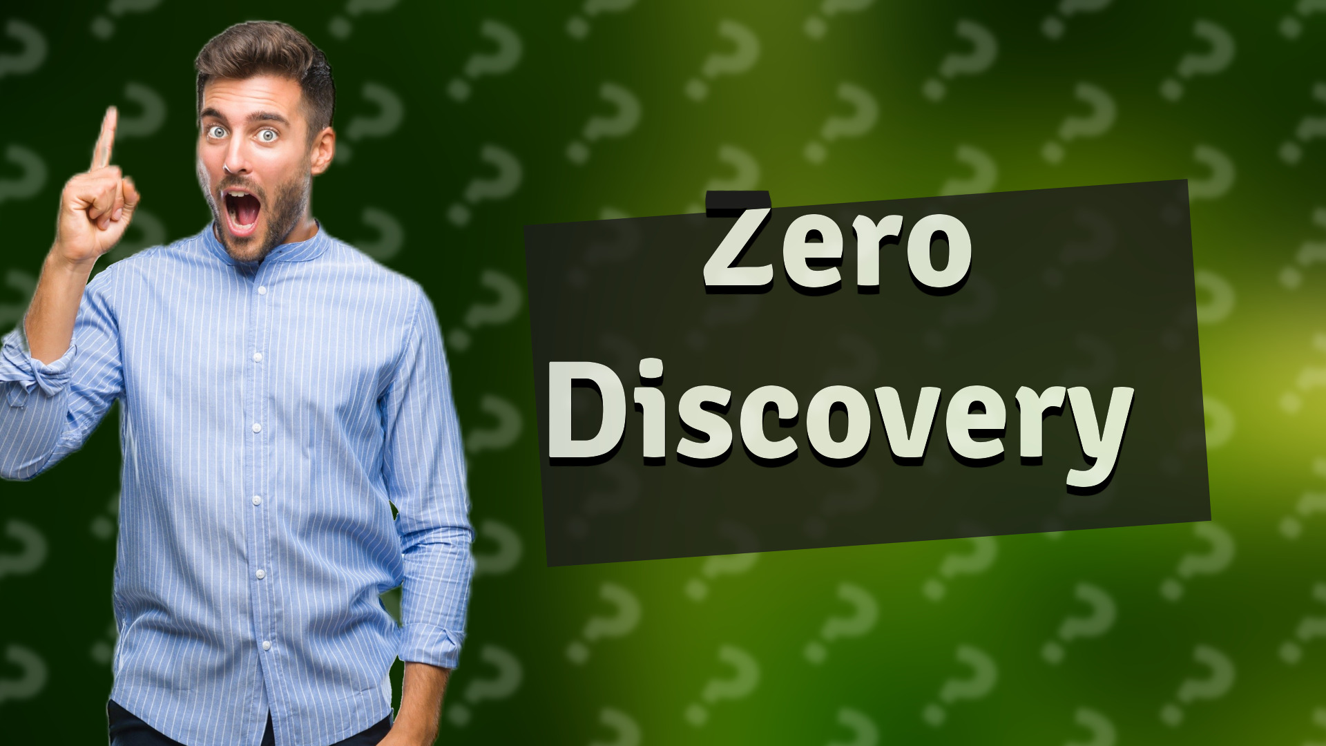 Zero Discovery