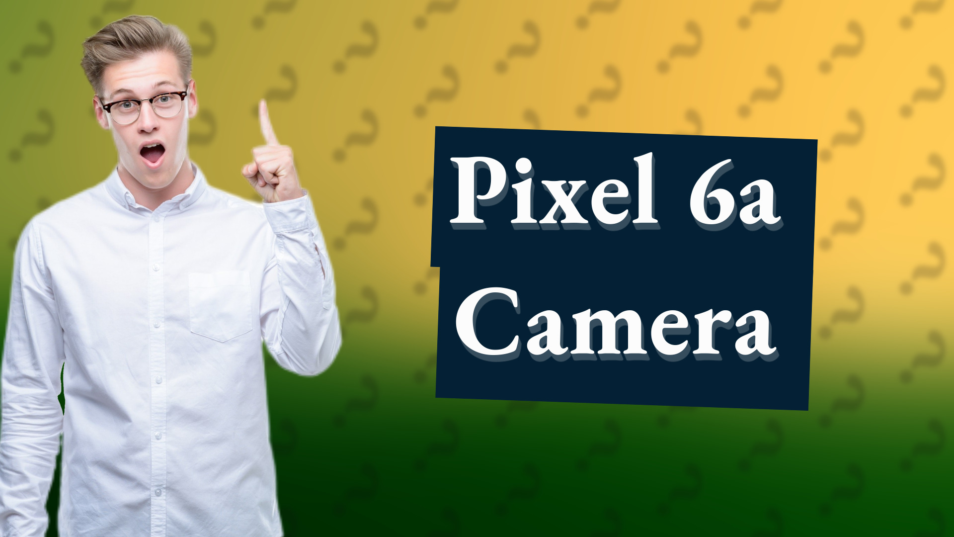 Pixel 6a Camera
