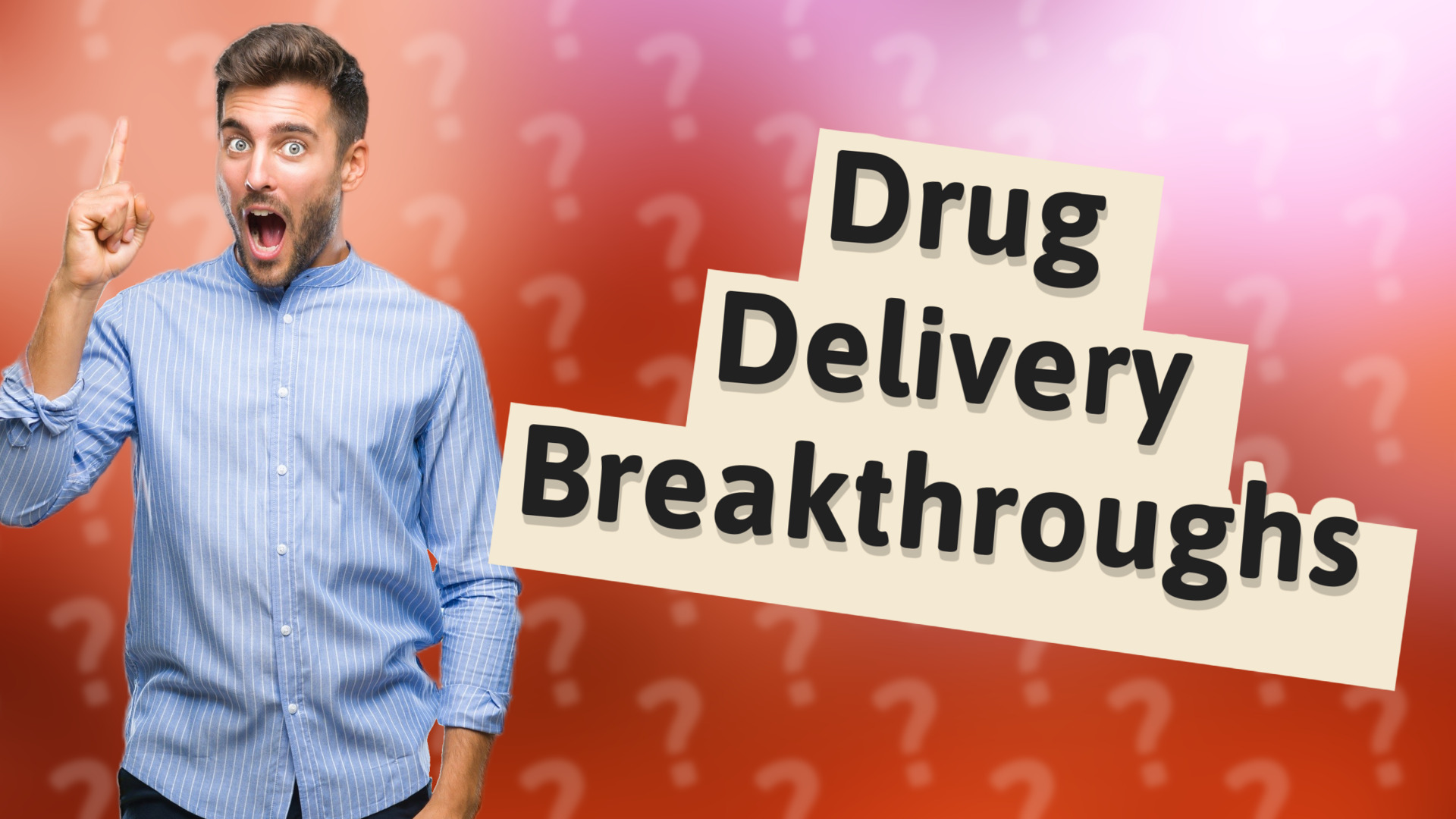 Drug Delivery Breakthroughs