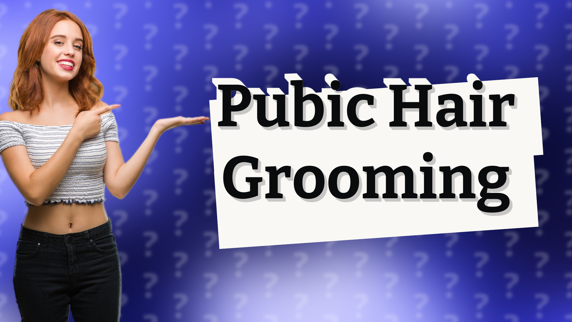 Pubic Hair Grooming