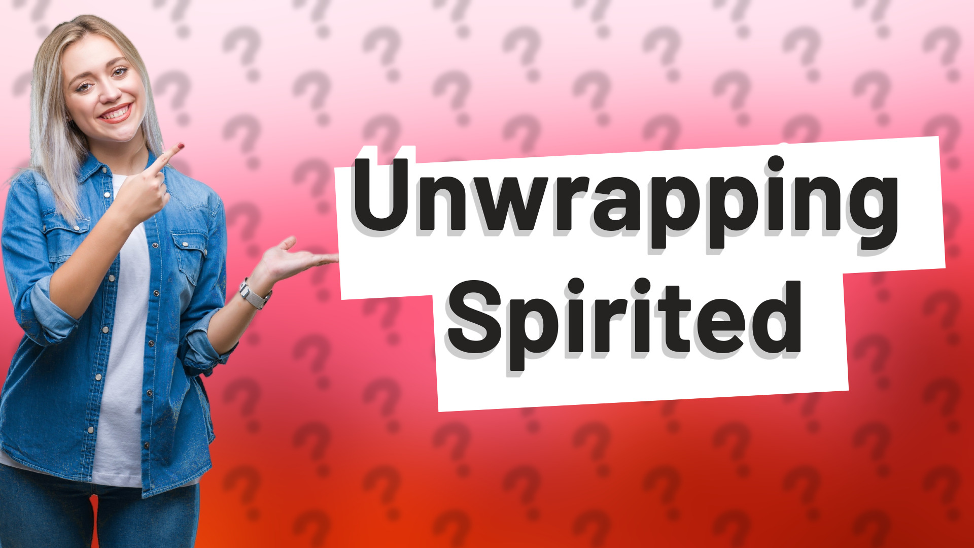 Unwrapping Spirited
