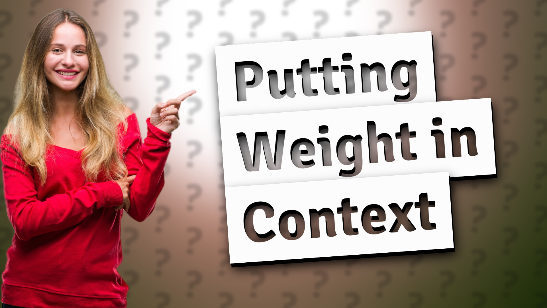 Putting Weight in Context