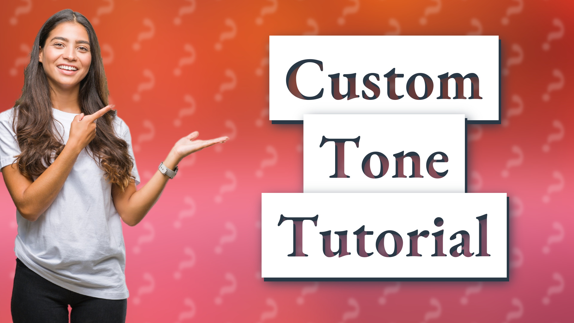 Custom Tone Tutorial