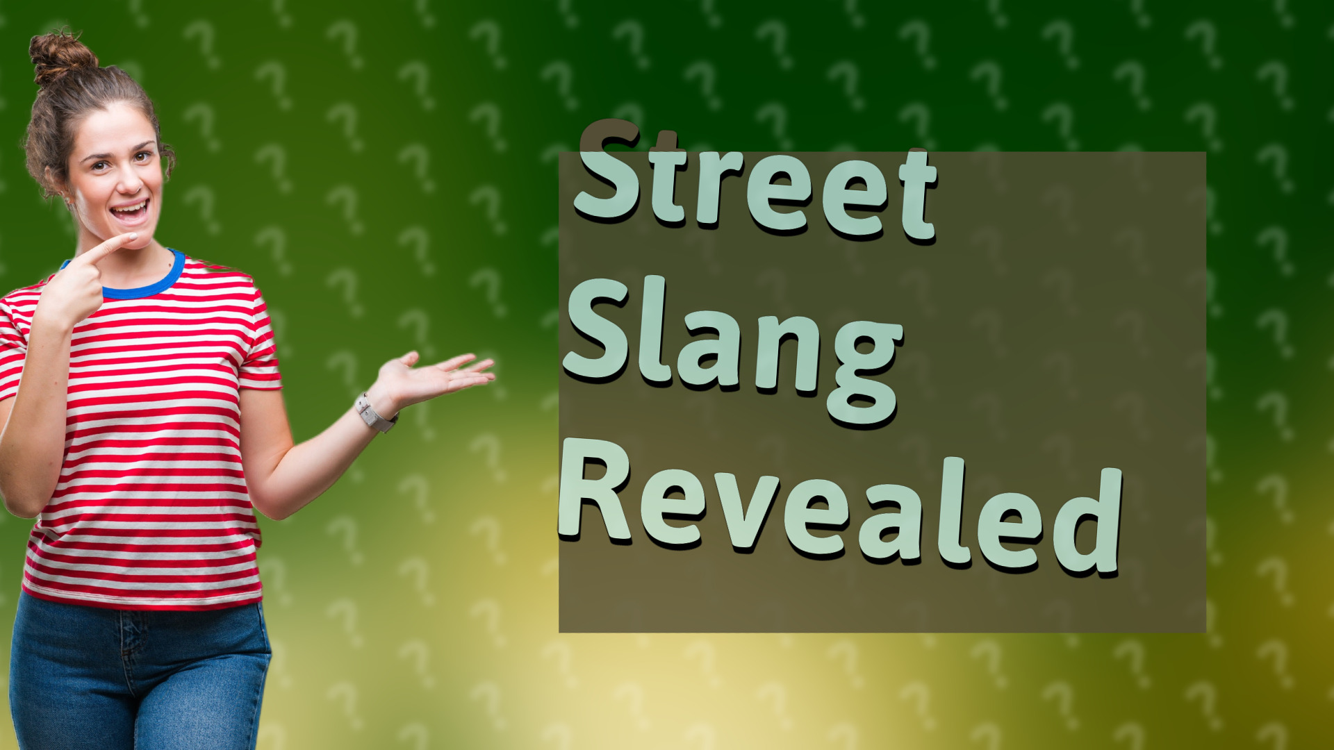 Street Slang Revealed