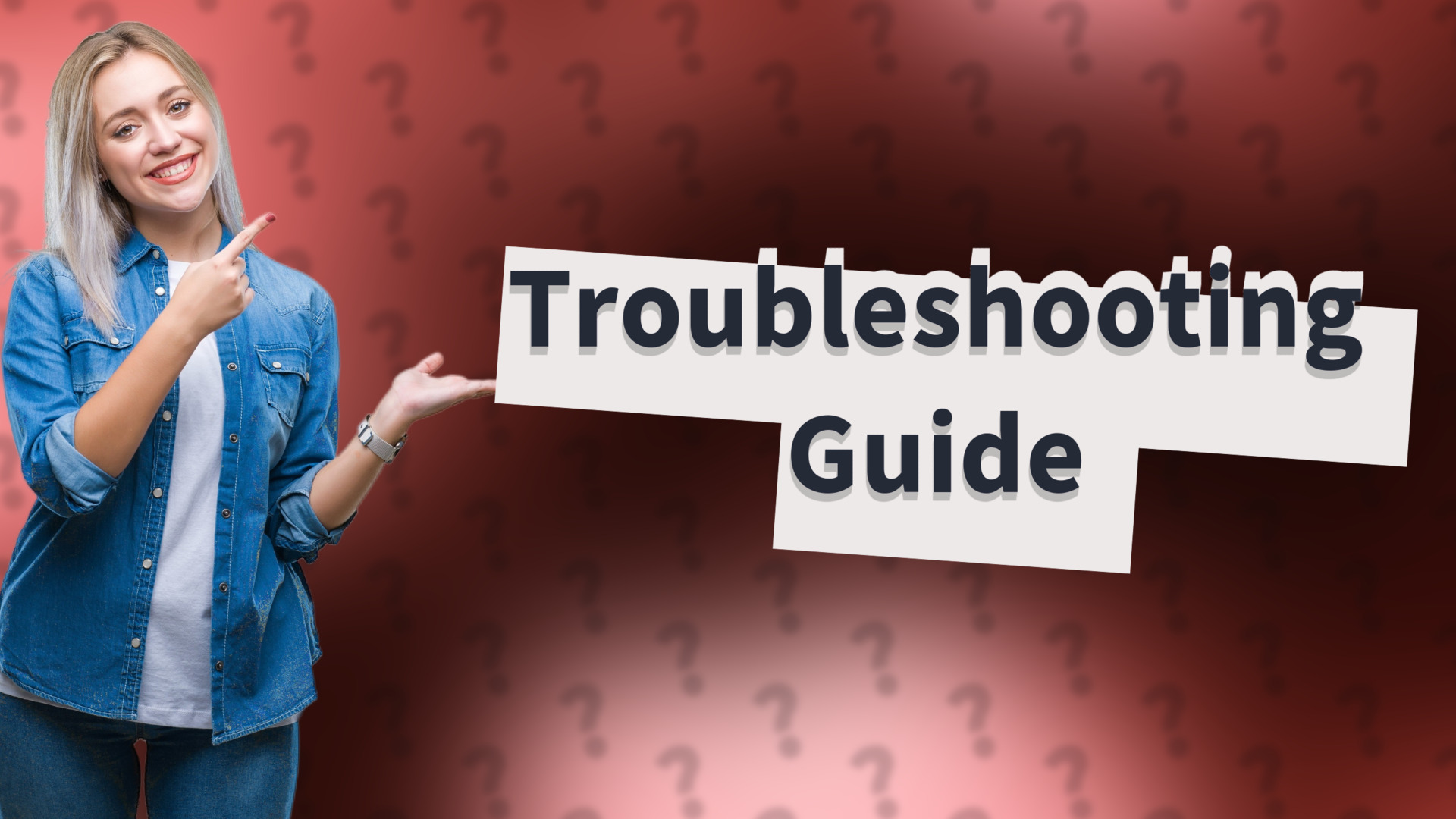 Troubleshooting Guide