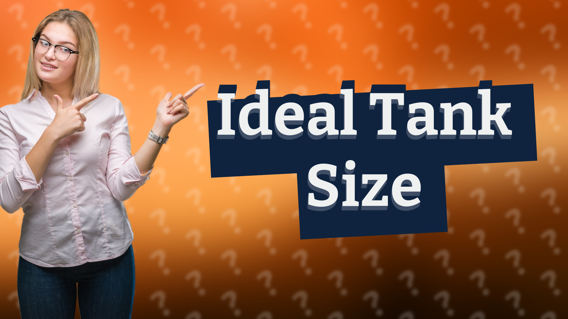 Ideal Tank Size