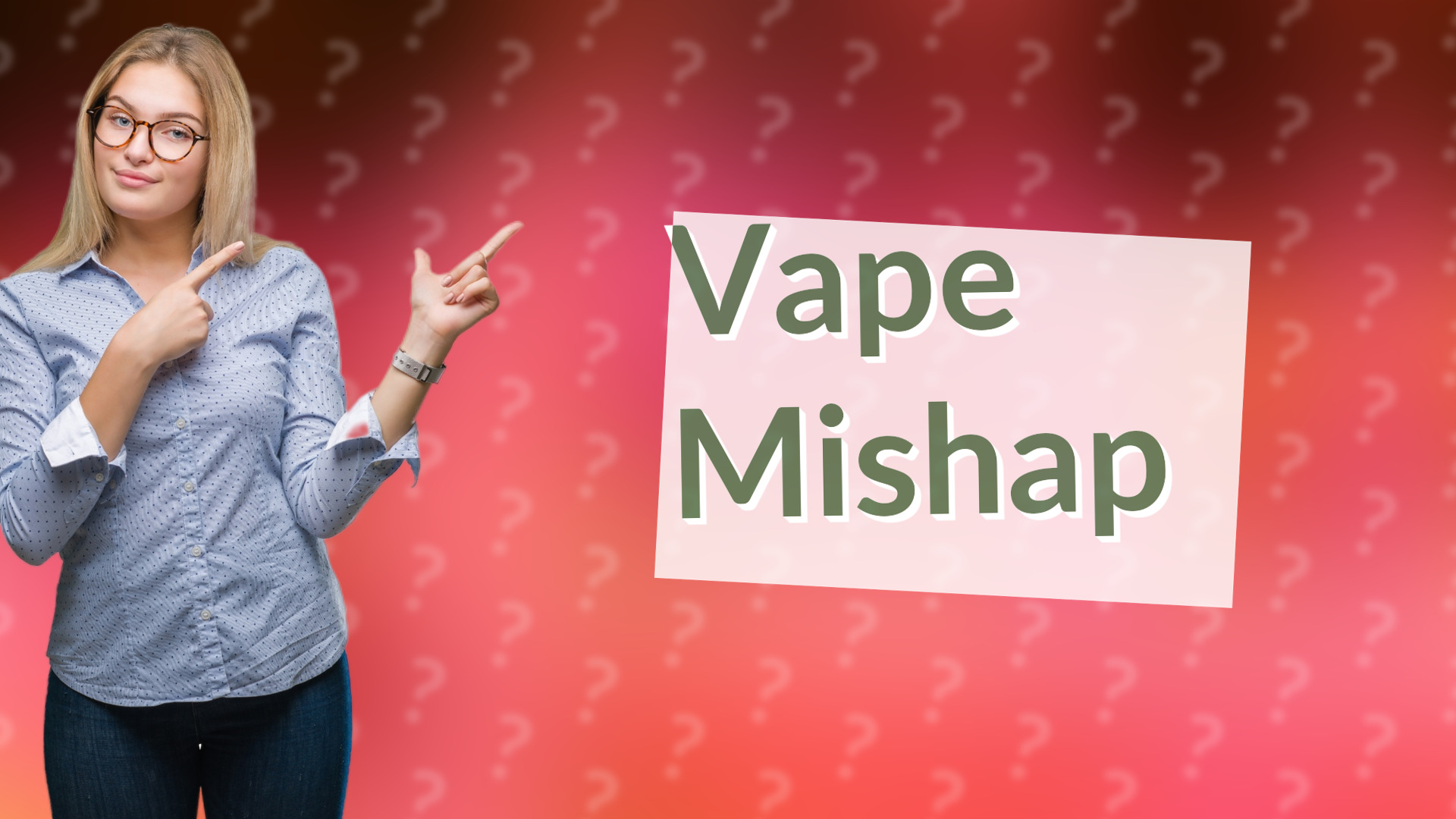 Vape Mishap
