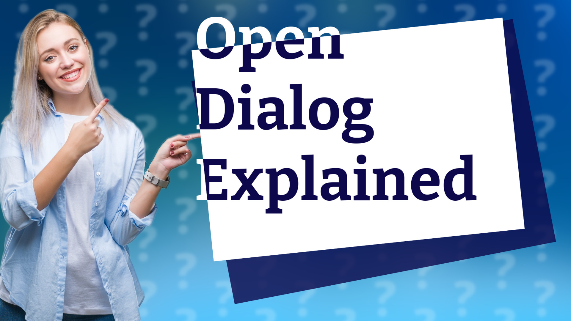 Open Dialog Explained