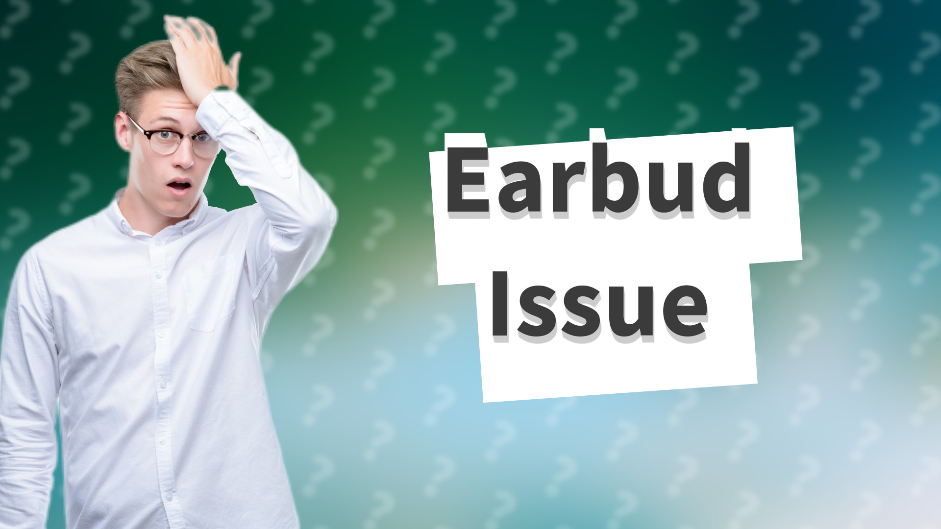 Earbud Issue