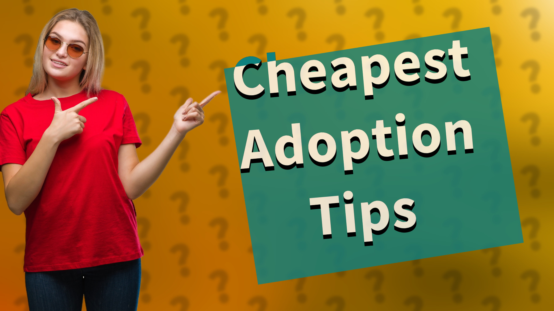 Cheapest Adoption Tips