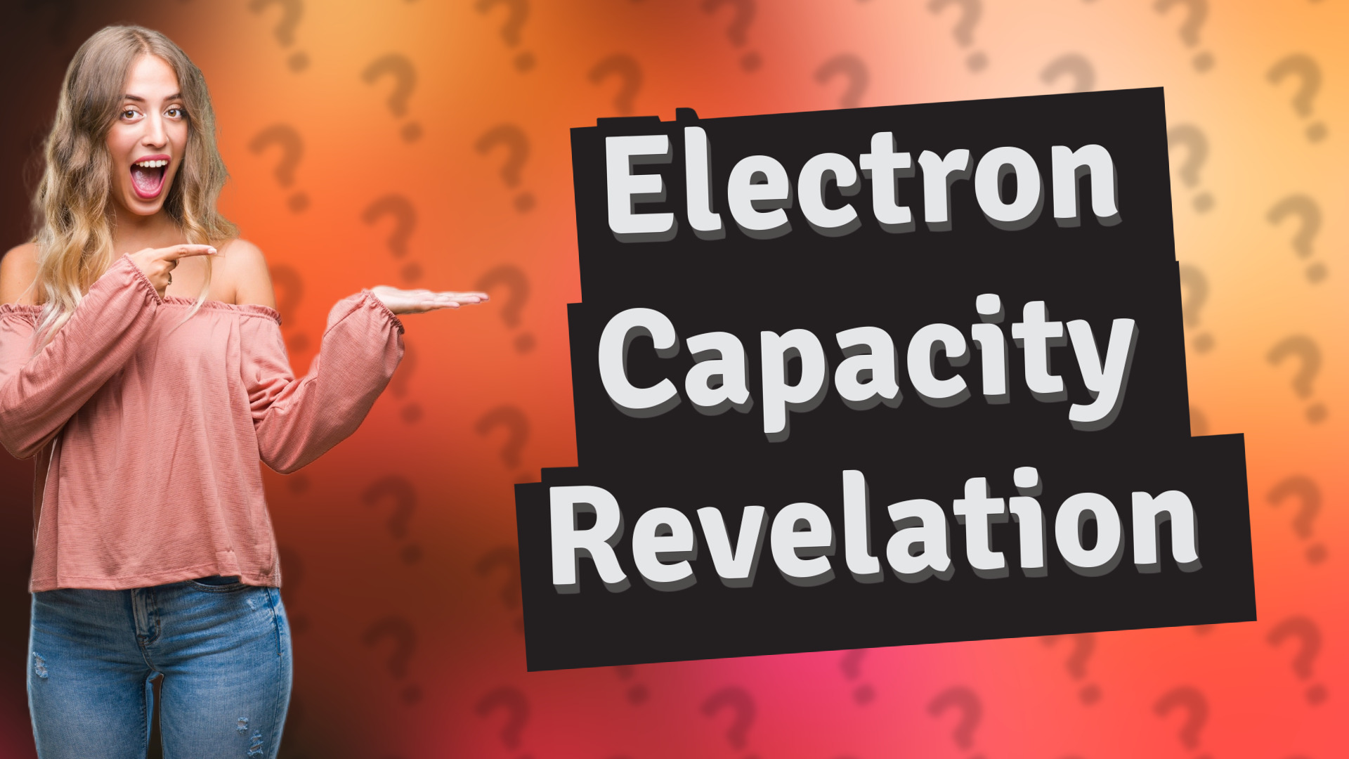 Electron Capacity Revelation