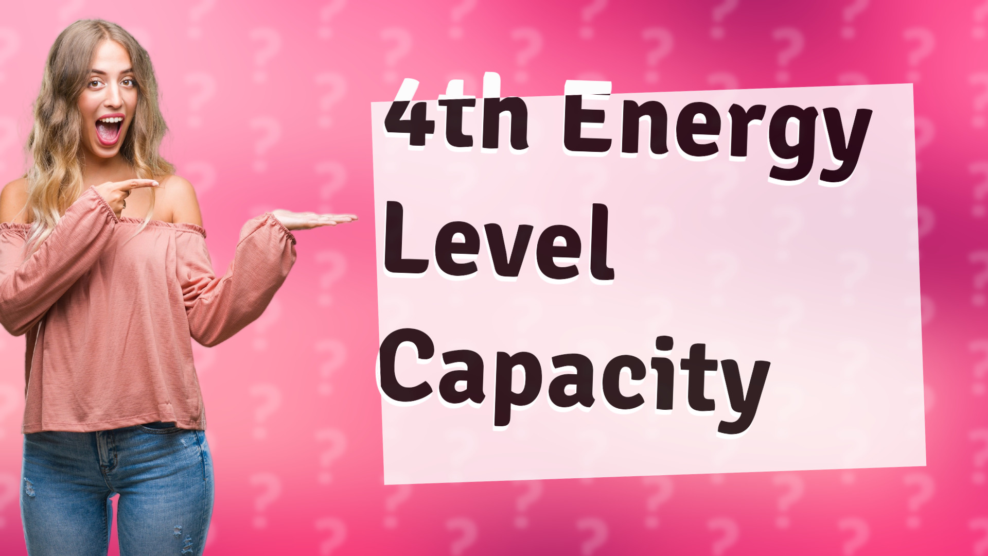 4th Energy Level Capacity