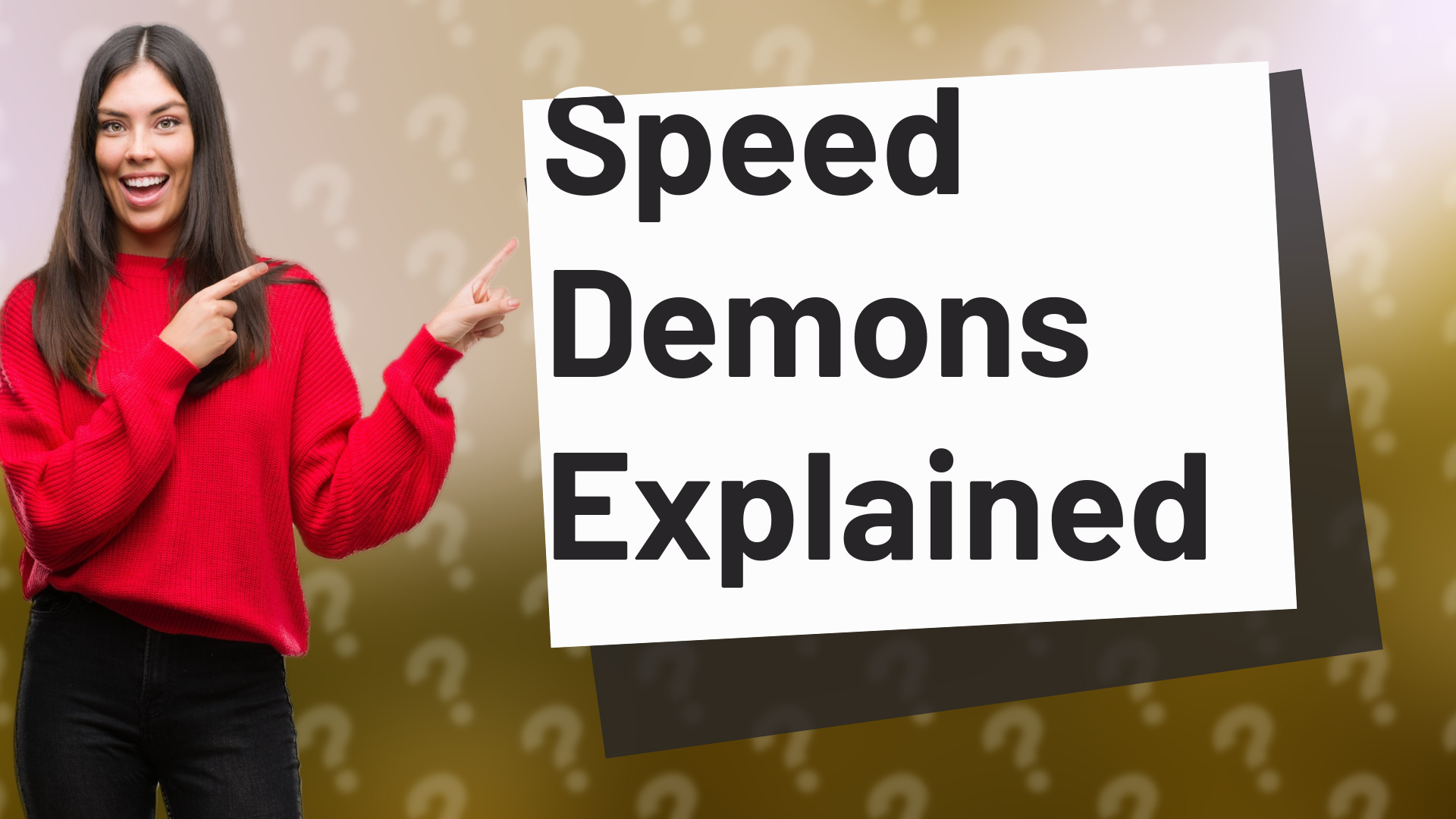Speed Demons Explained