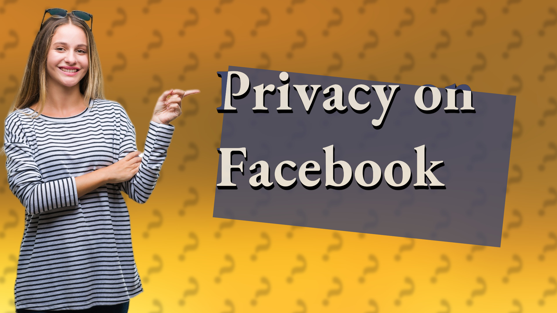 Privacy on Facebook