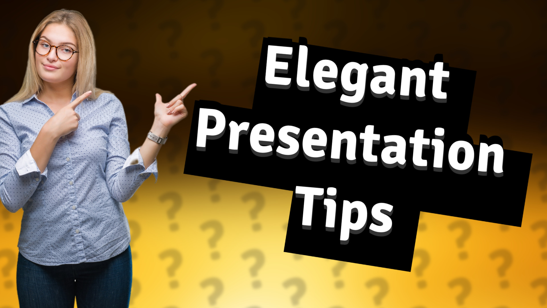 Elegant Presentation Tips