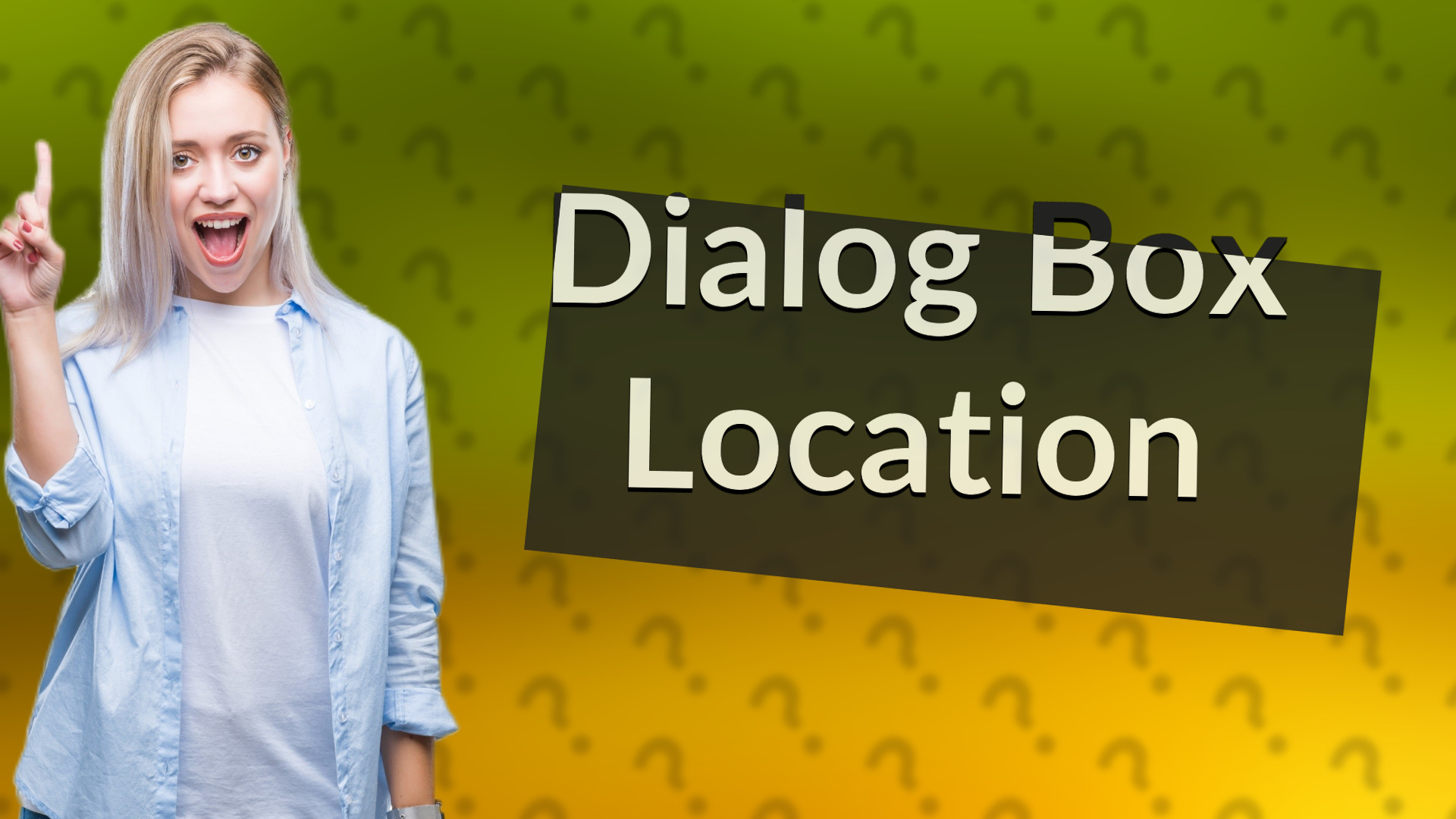 Dialog Box Location