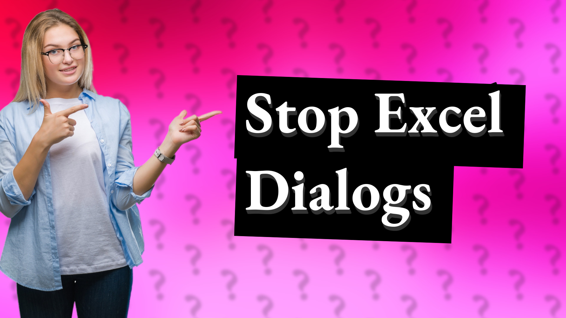 Stop Excel Dialogs