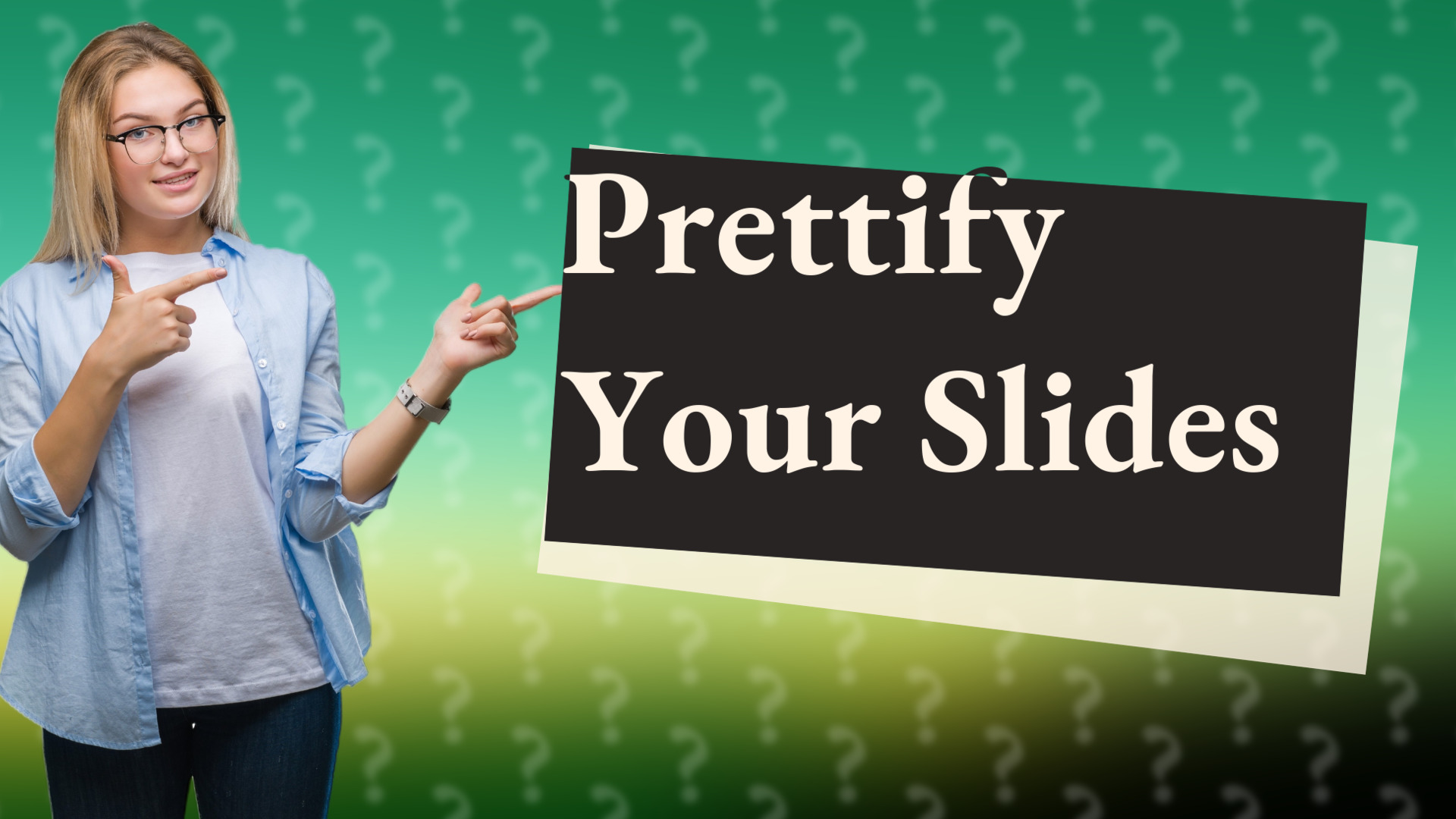 Prettify Your Slides