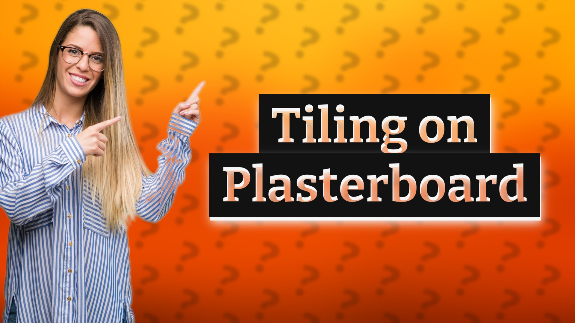 Tiling on Plasterboard