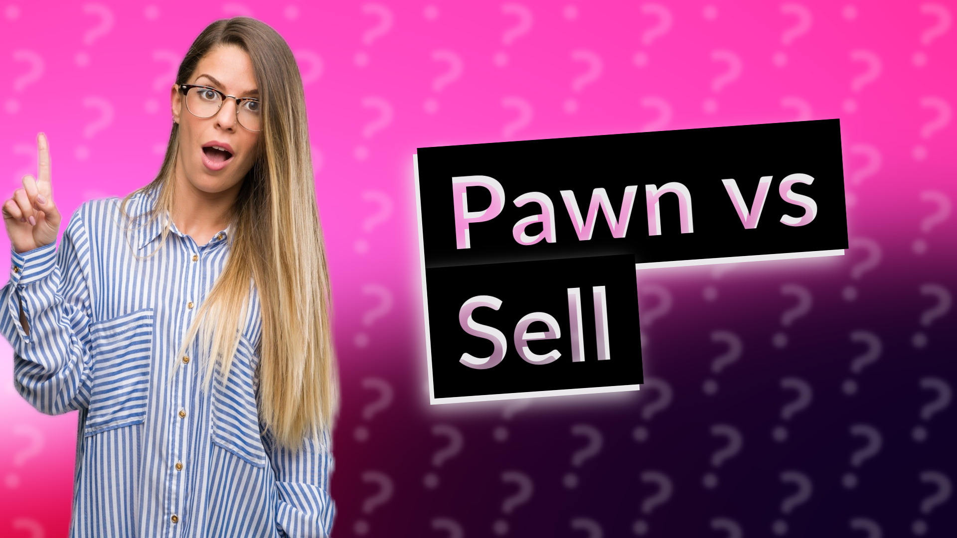 Pawn vs Sell