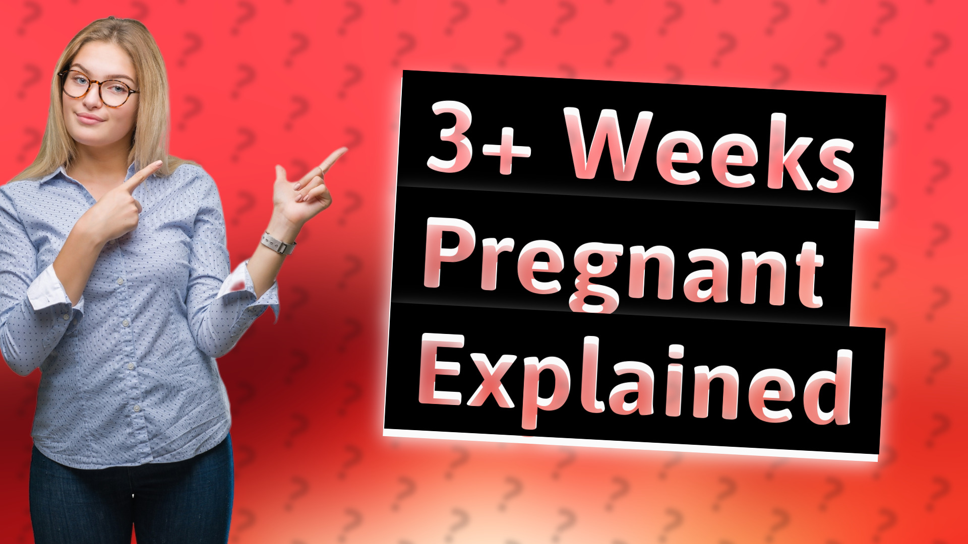 3+ Weeks Pregnant Explained