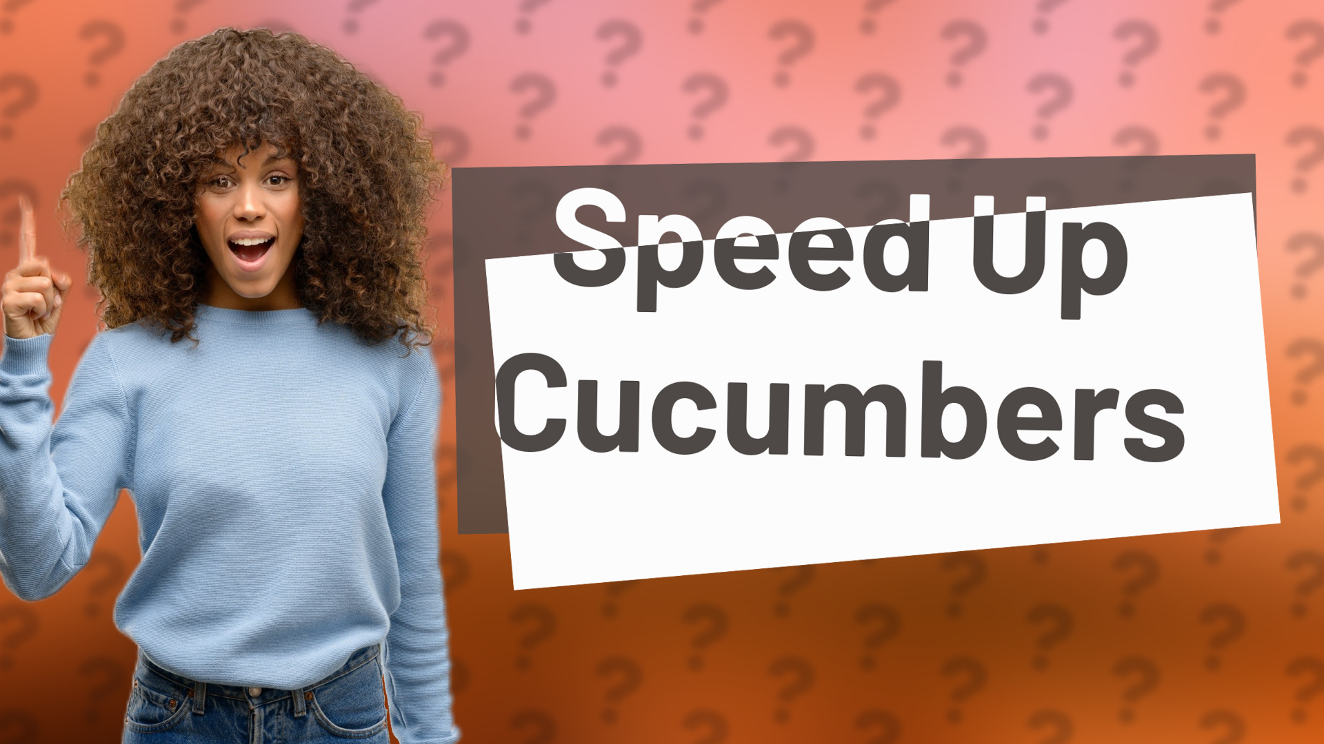 Speed Up Cucumbers