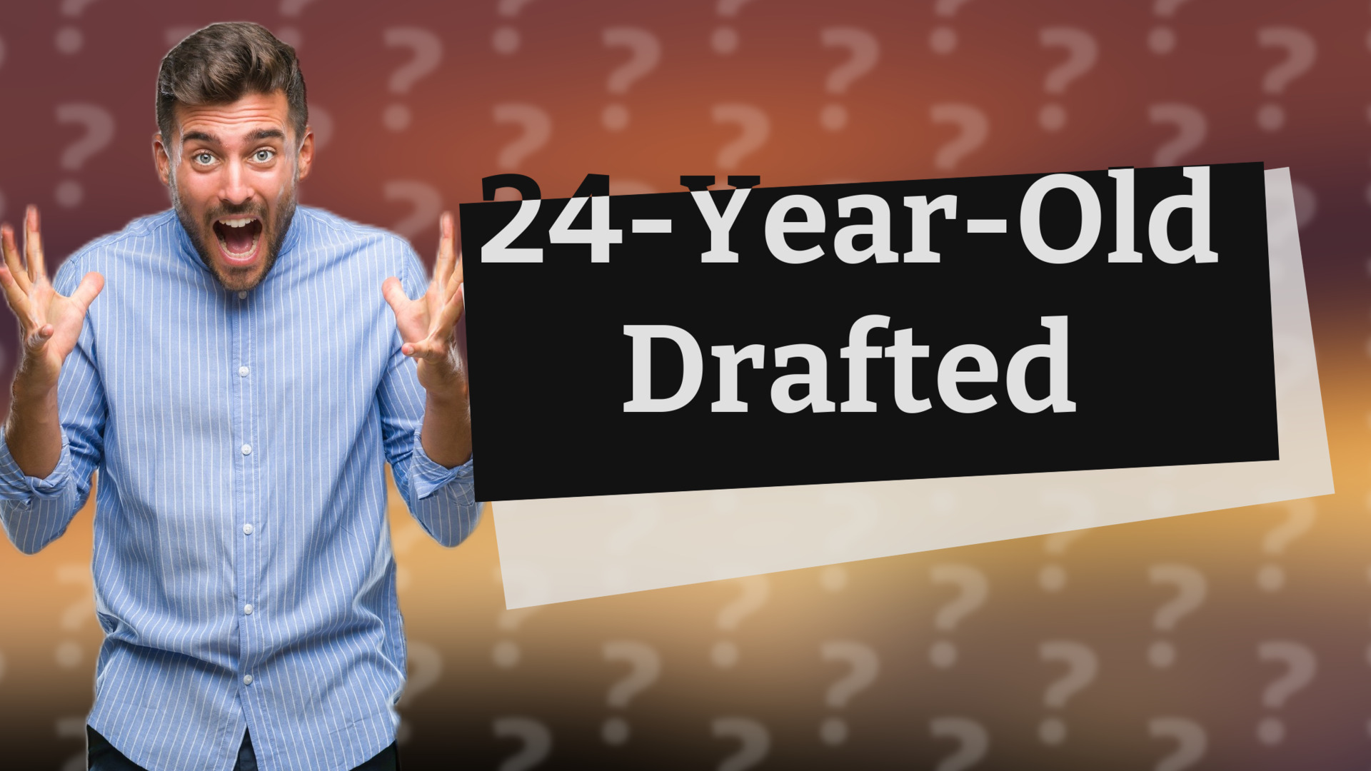 24-Year-Old Drafted