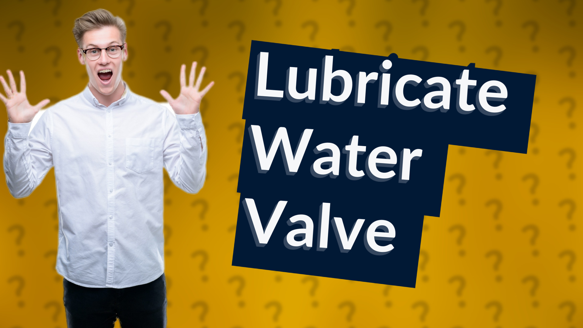 Lubricate Water Valve