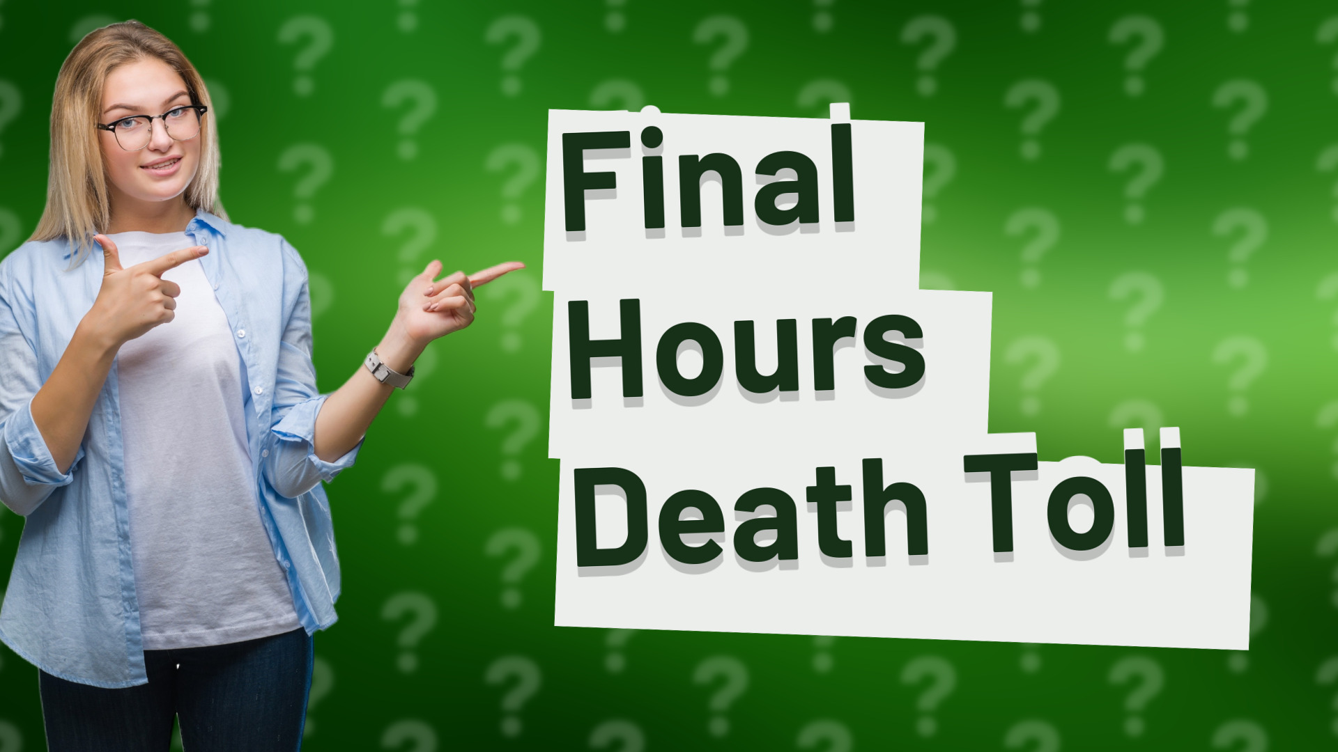 Final Hours Death Toll