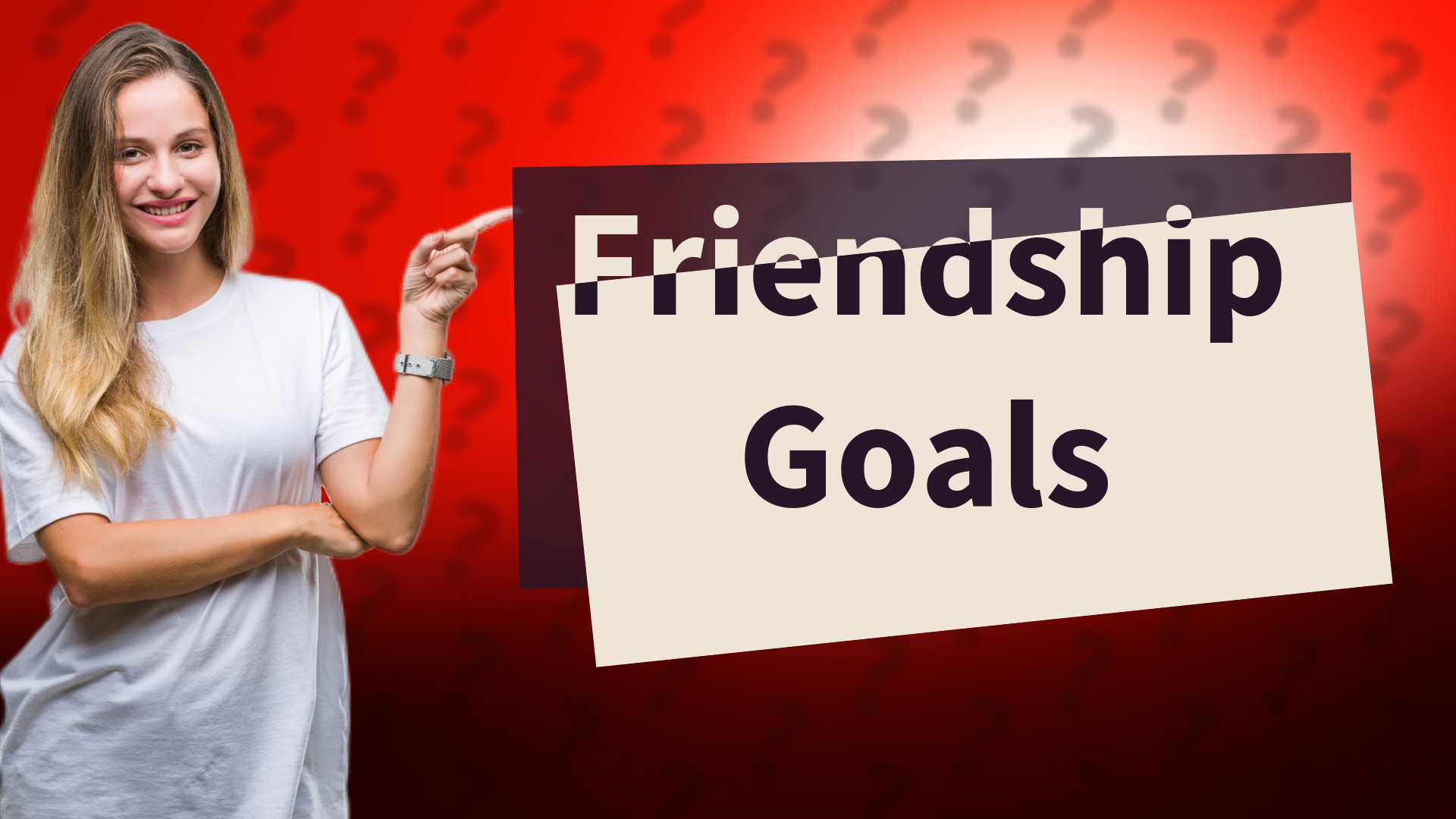 Friendship Goals