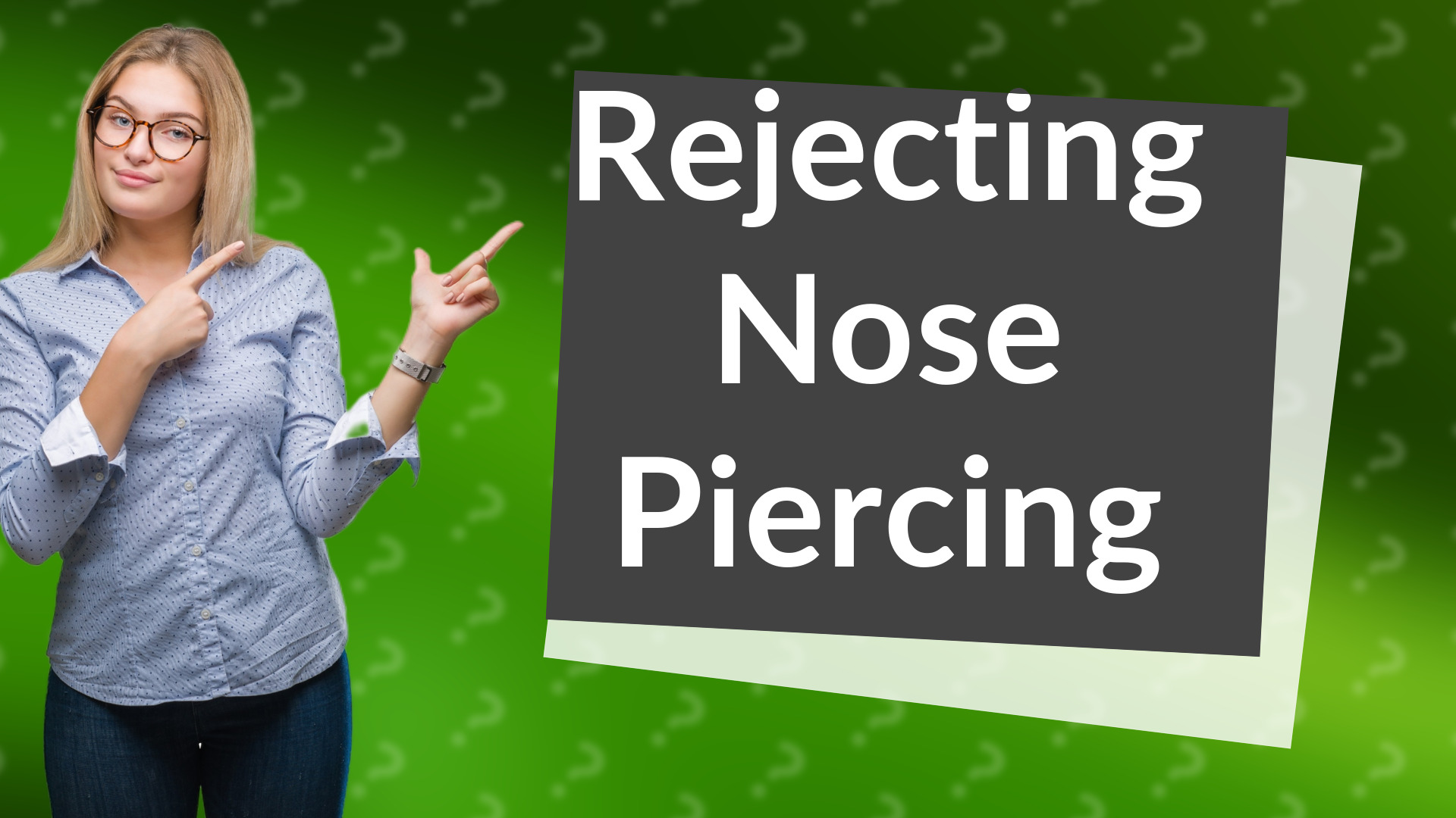Rejecting Nose Piercing
