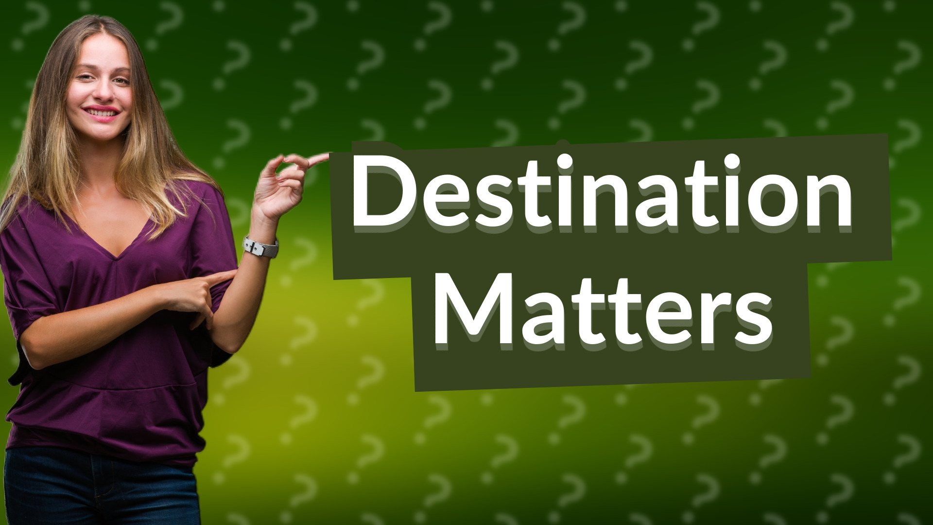 Destination Matters
