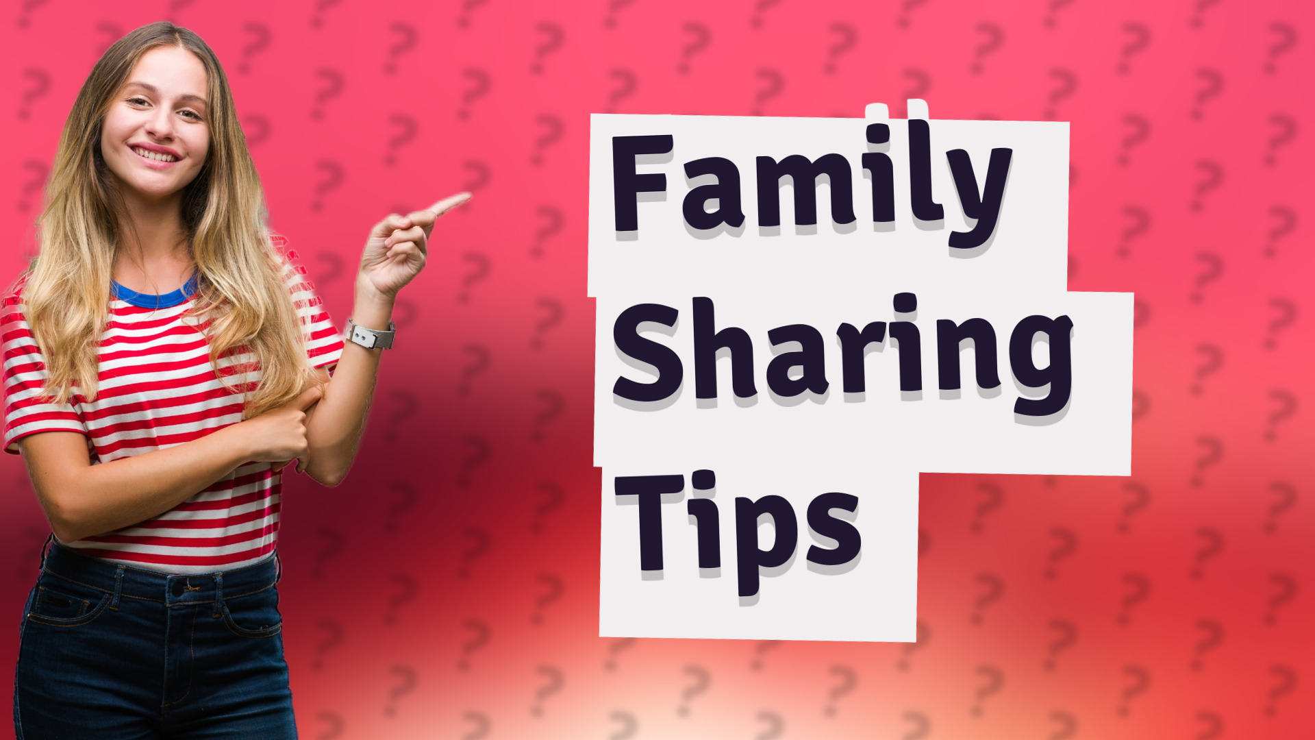 Family Sharing Tips