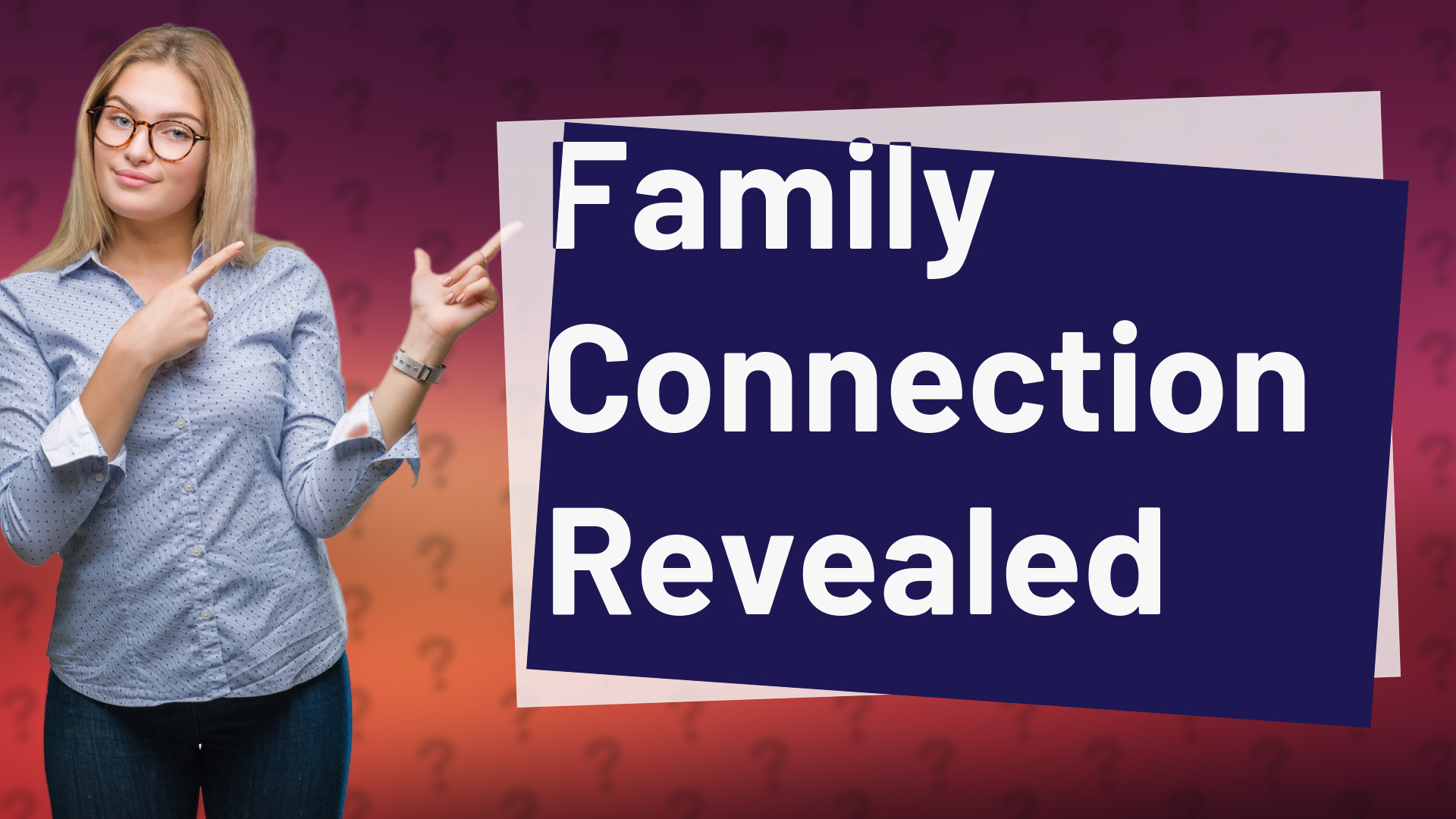 Family Connection Revealed