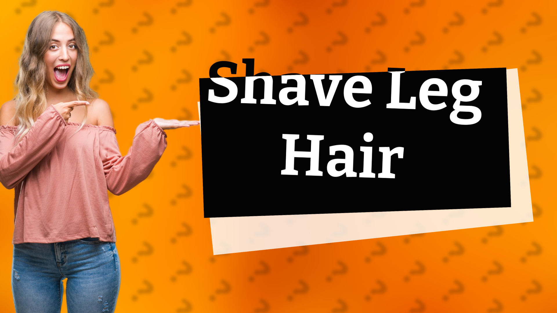 Shave Leg Hair
