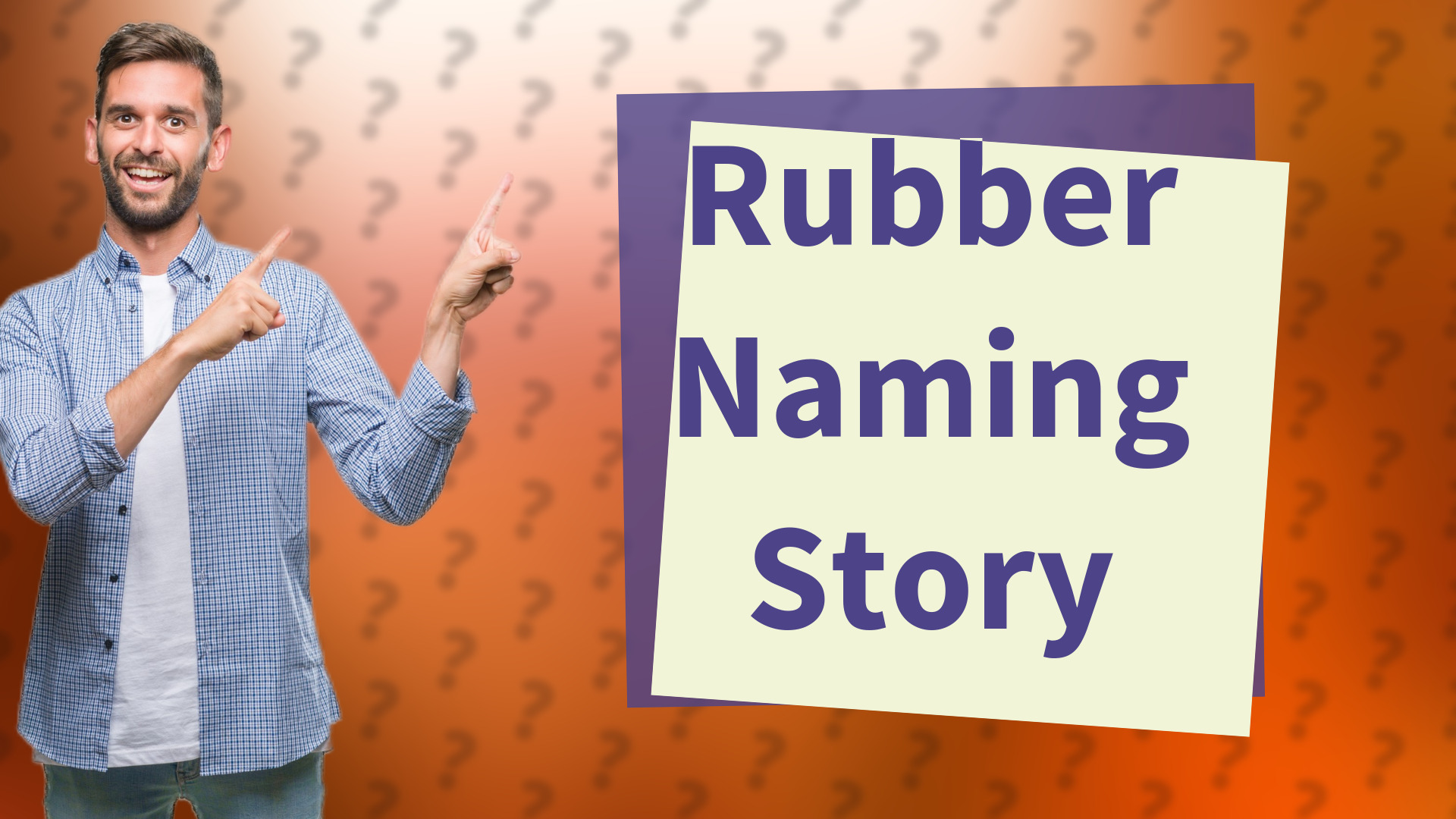 Rubber Naming Story