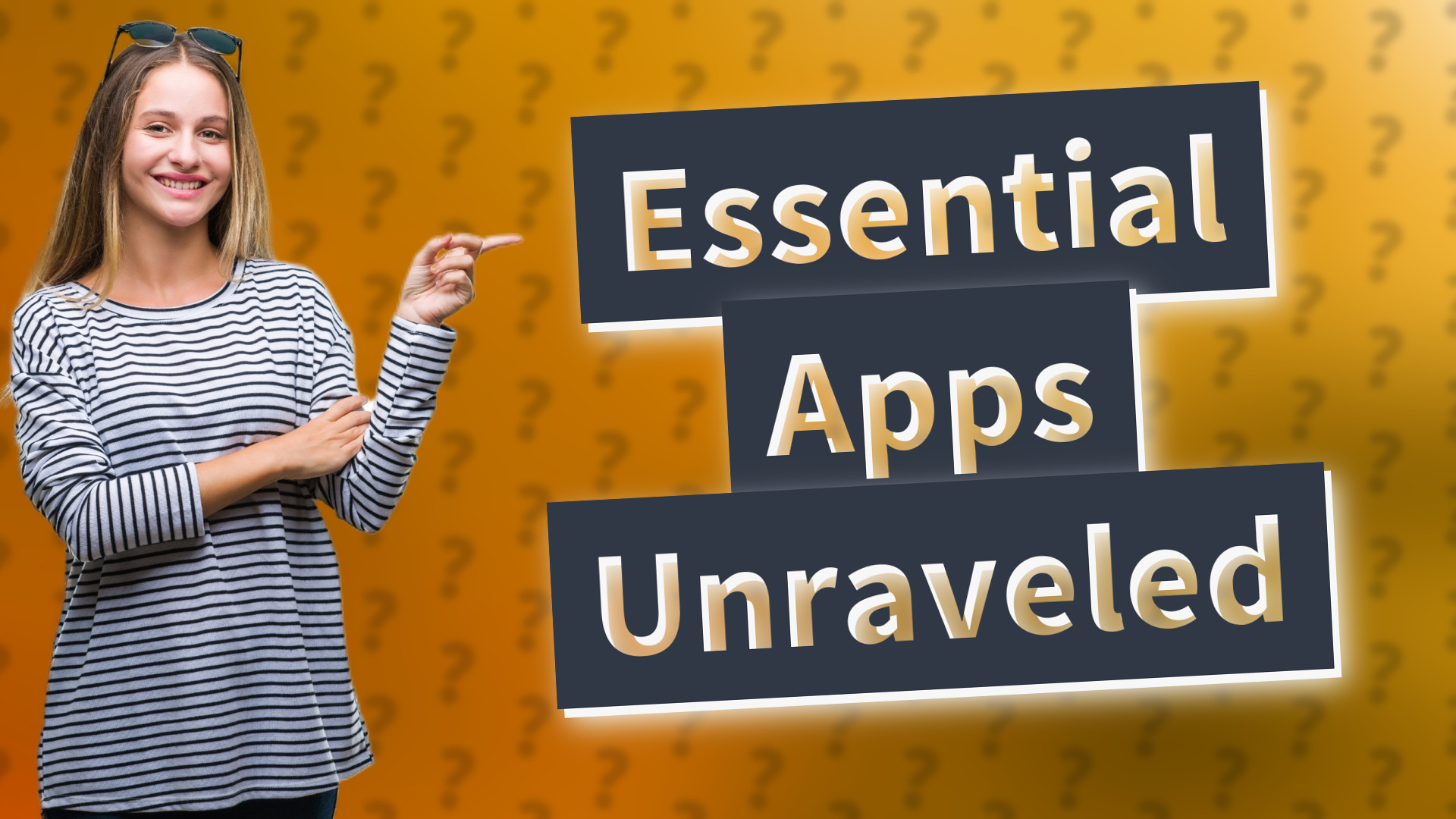Essential Apps Unraveled