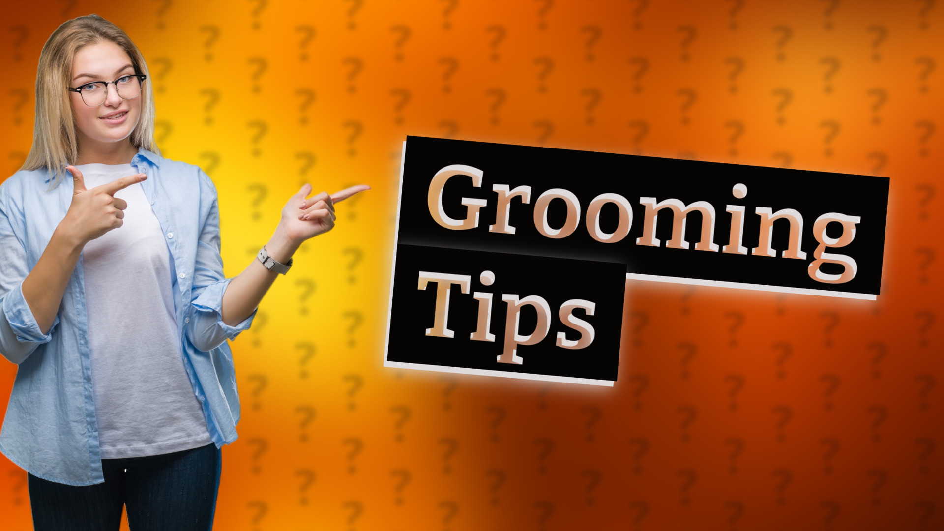 Grooming Tips