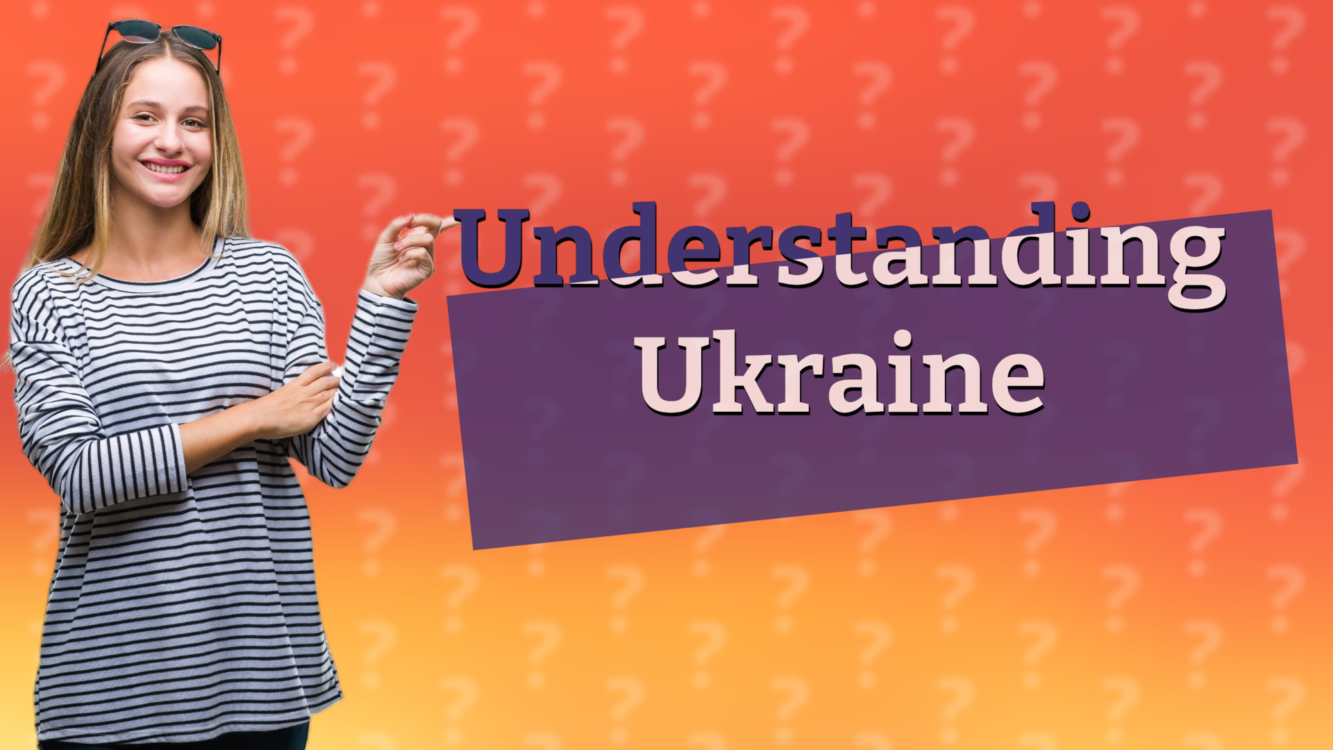 Understanding Ukraine