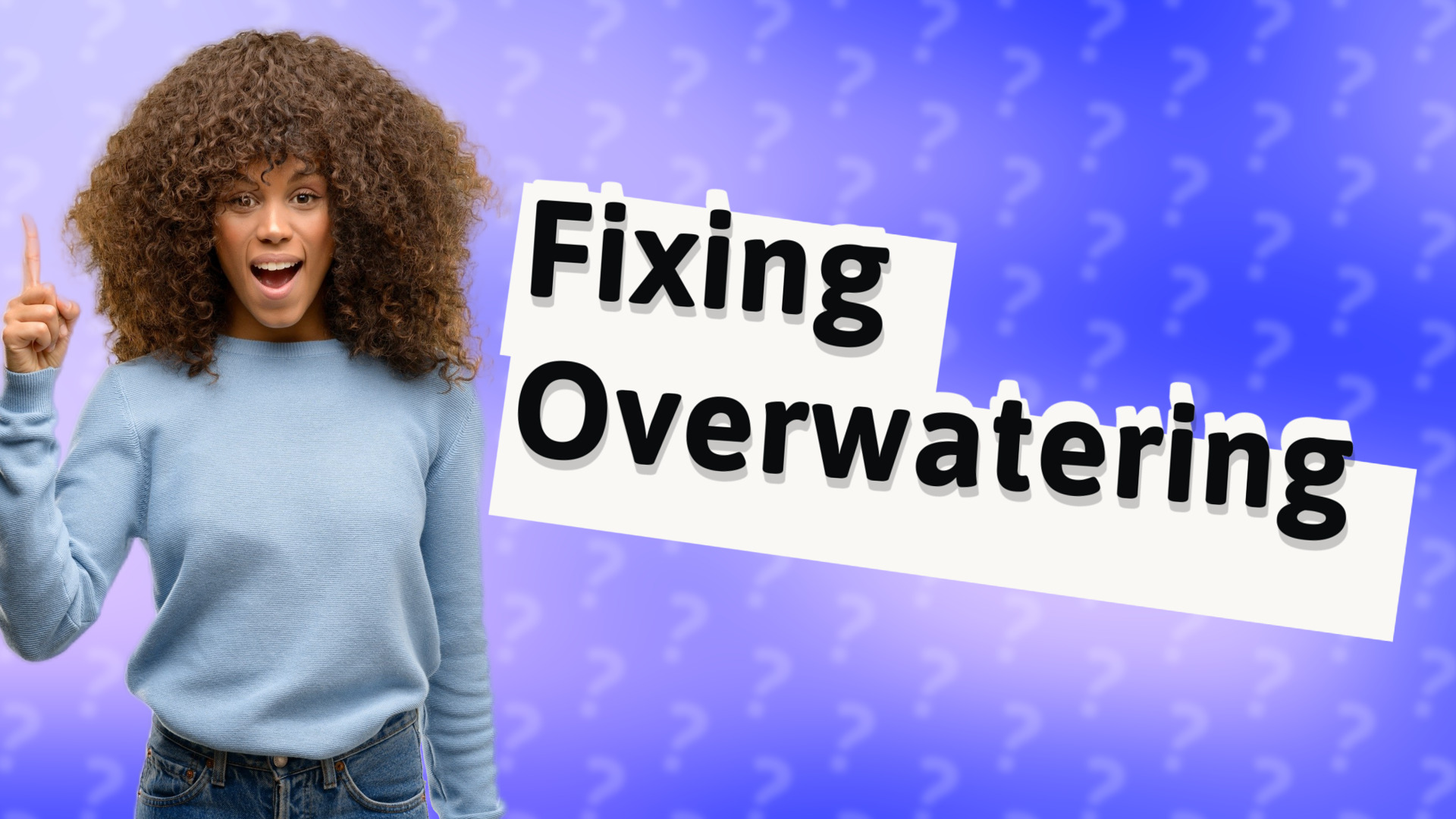 Fixing Overwatering