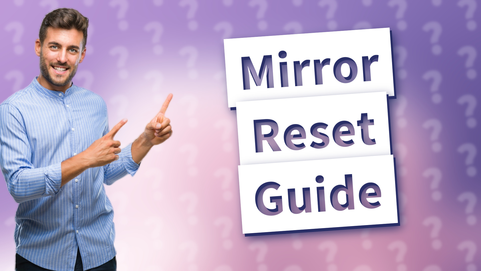 Mirror Reset Guide